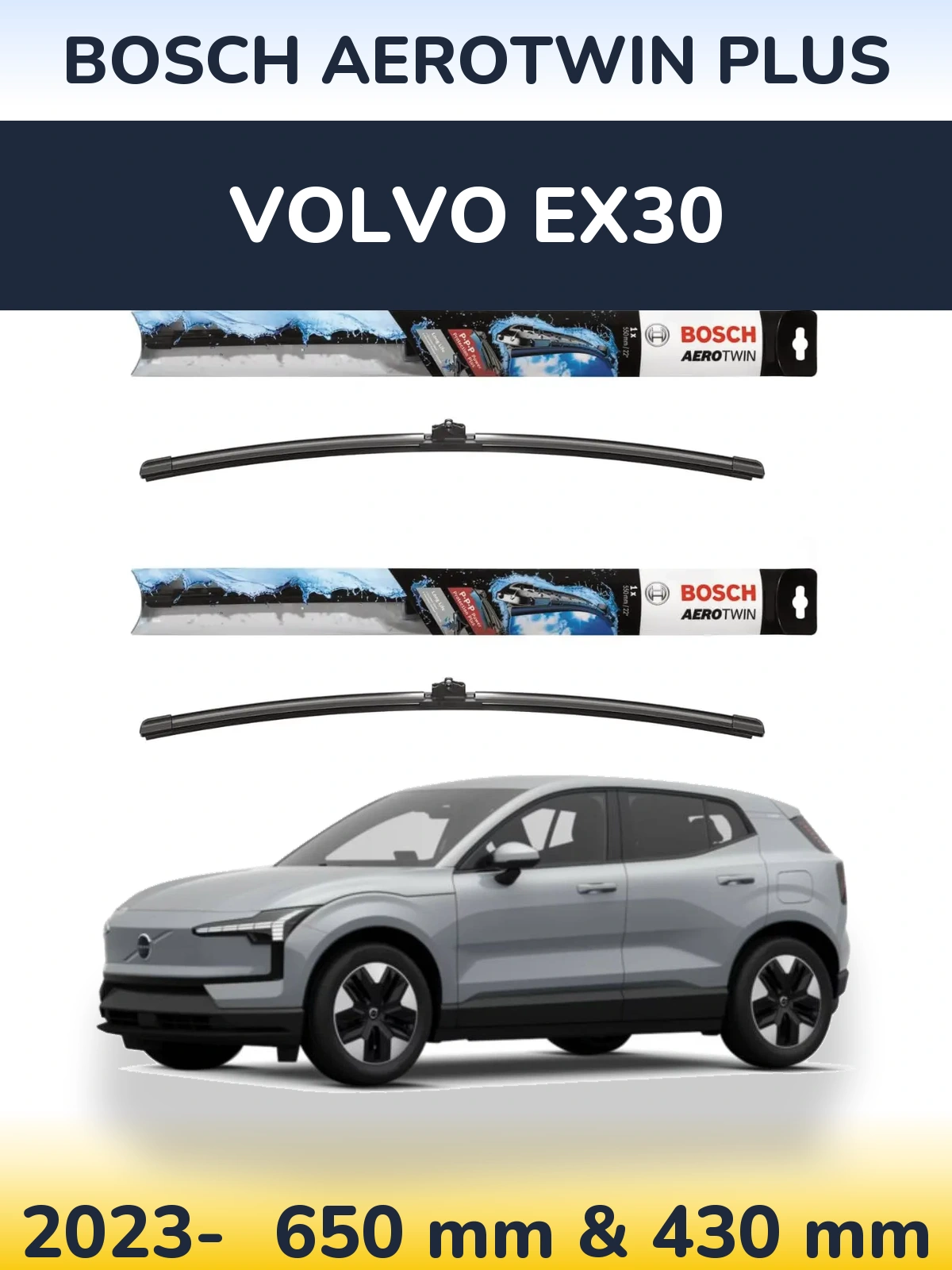 Front wiper blade set BOSCH AeroTwin Plus 650 & 430 mm for Volvo EX30 2023-2026
