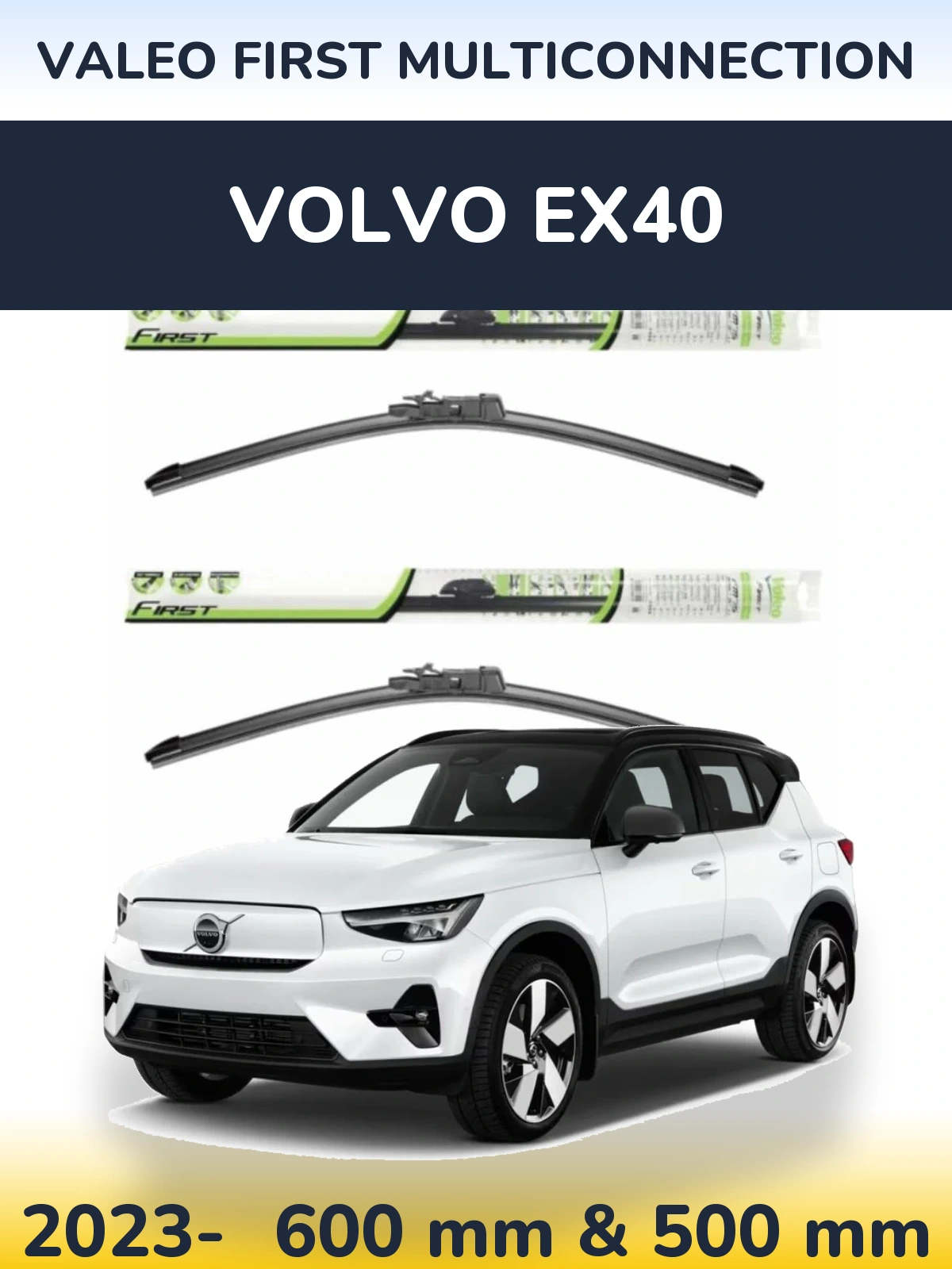 Front wiper blade set Valeo First MultiConnection 600 & 500 mm for Volvo EX40 2023-2026