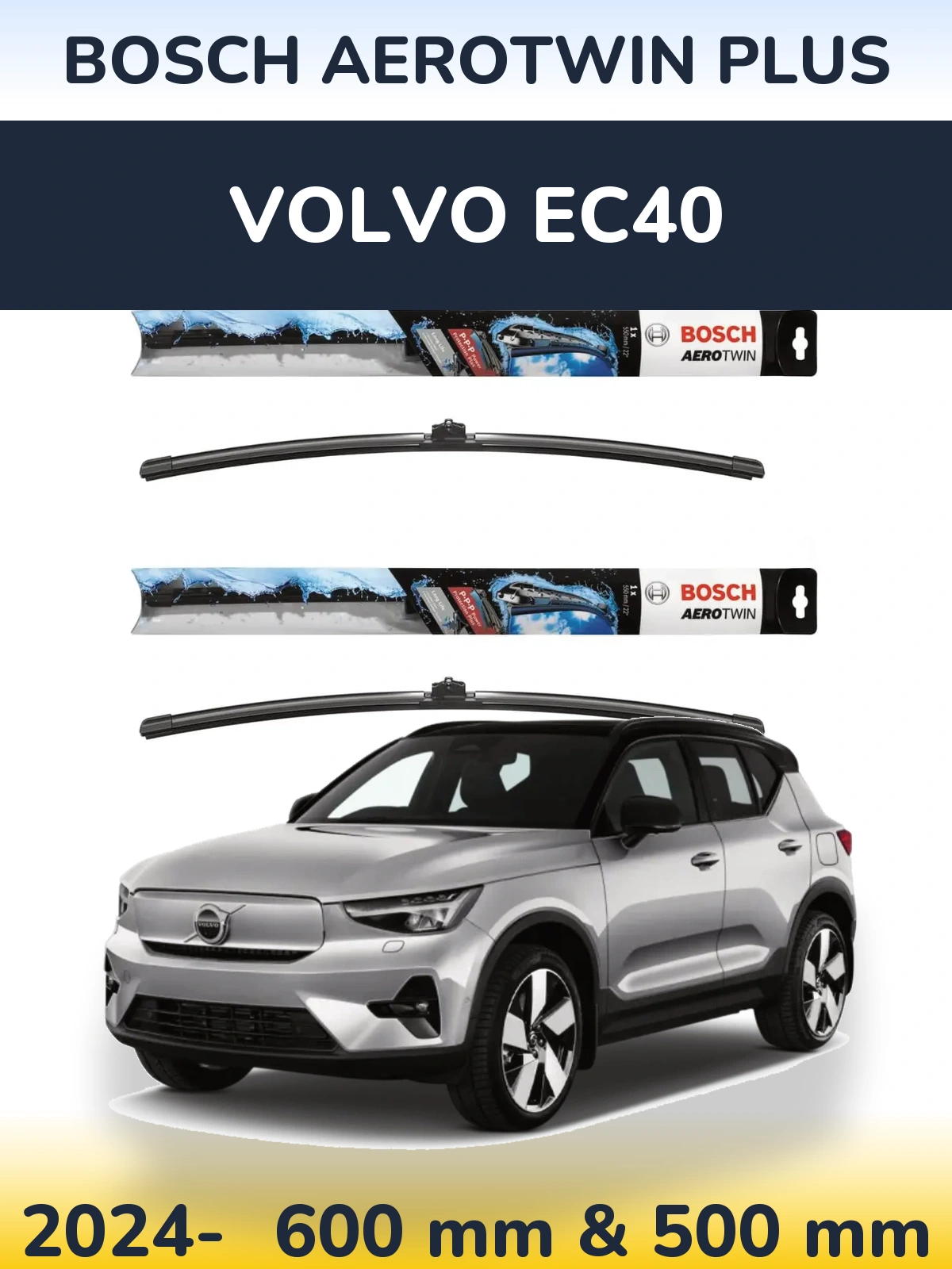 Front wiper blade set BOSCH AeroTwin Plus 600 & 500 mm for Volvo EC40 2024-2026