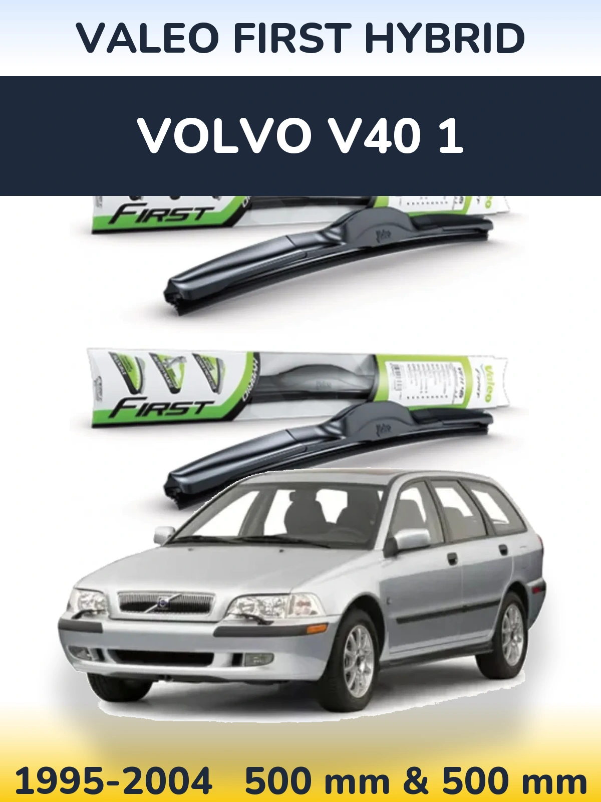 Komplet przednich wycieraczek Valeo First Hybrid 500 & 500 mm do Volvo V40 1 1995-2004