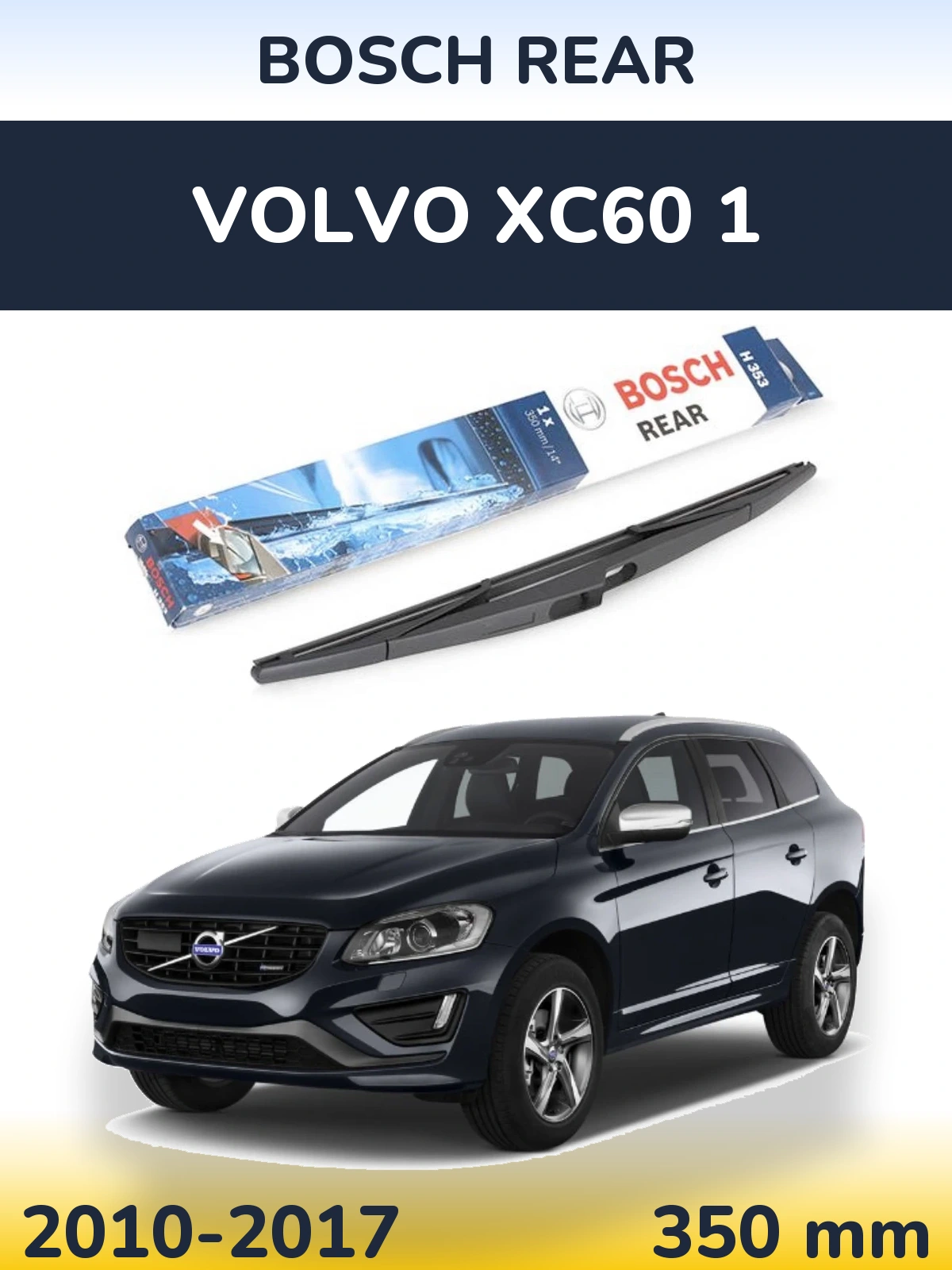 Rear wiper blade BOSCH Rear 350 mm for Volvo XC60 1 2010-2017