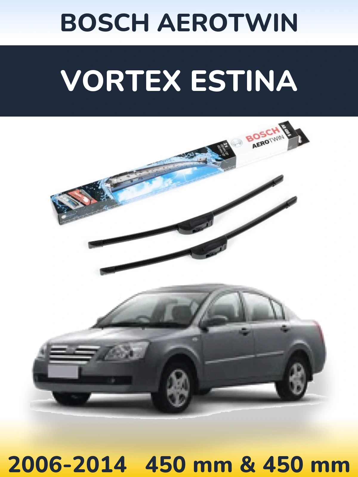 Front wiper blade set BOSCH AeroTwin 450 & 450 mm for Vortex Estina 2006-2014