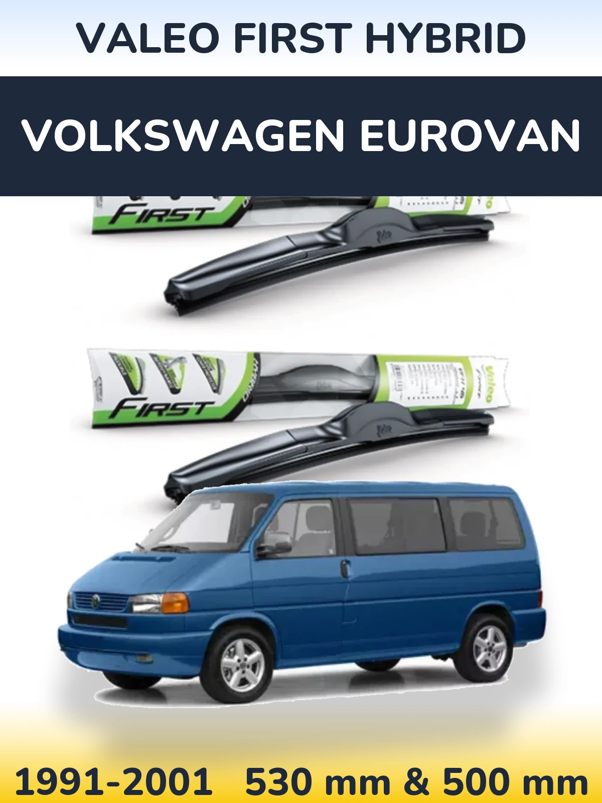 Комплект передних дворников Valeo First Hybrid 530 & 500 мм для Volkswagen Eurovan 1991-2001