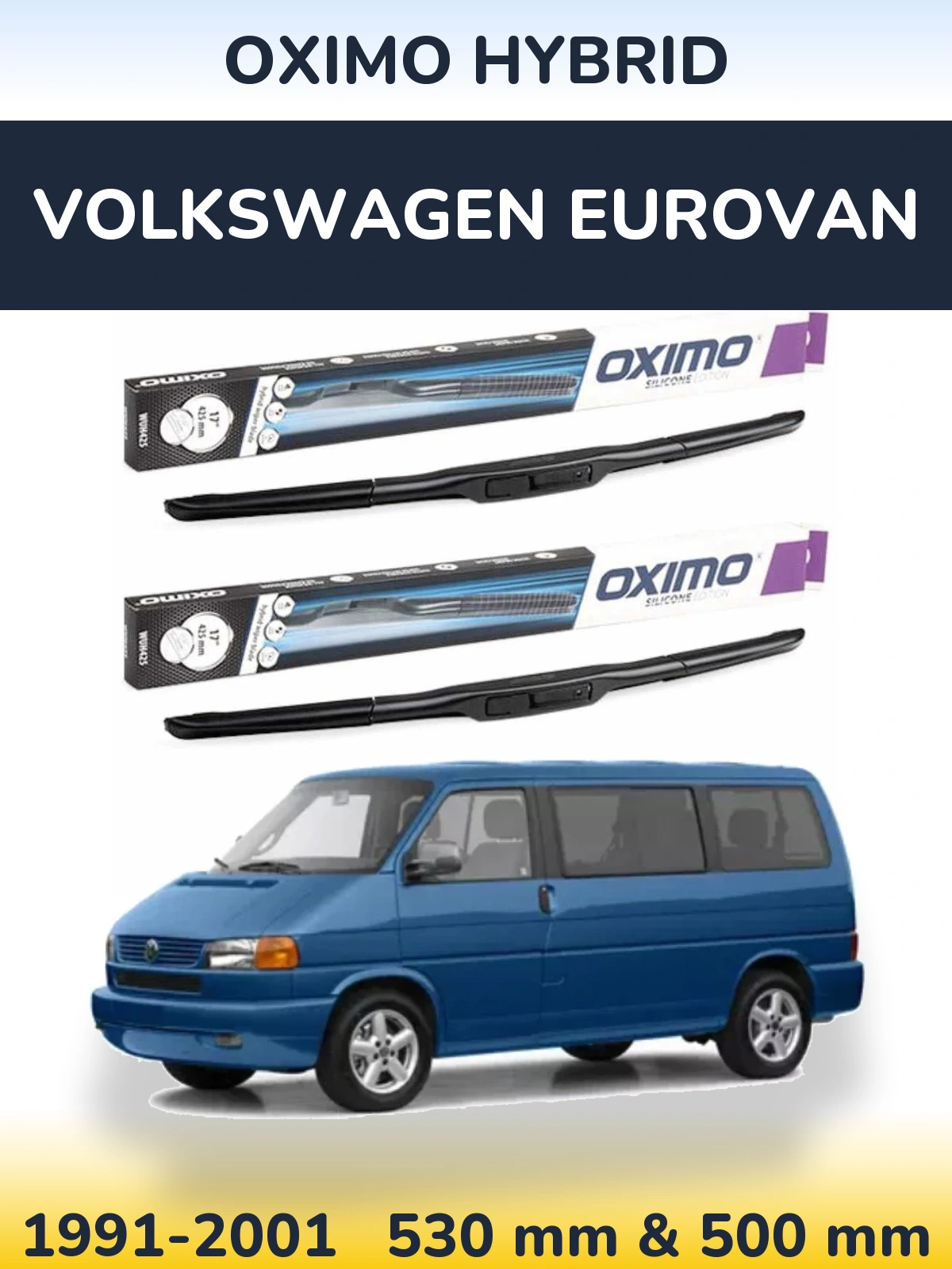 Komplet przednich wycieraczek Oximo Hybrid 530 & 500 mm do Volkswagen Eurovan 1991-2001