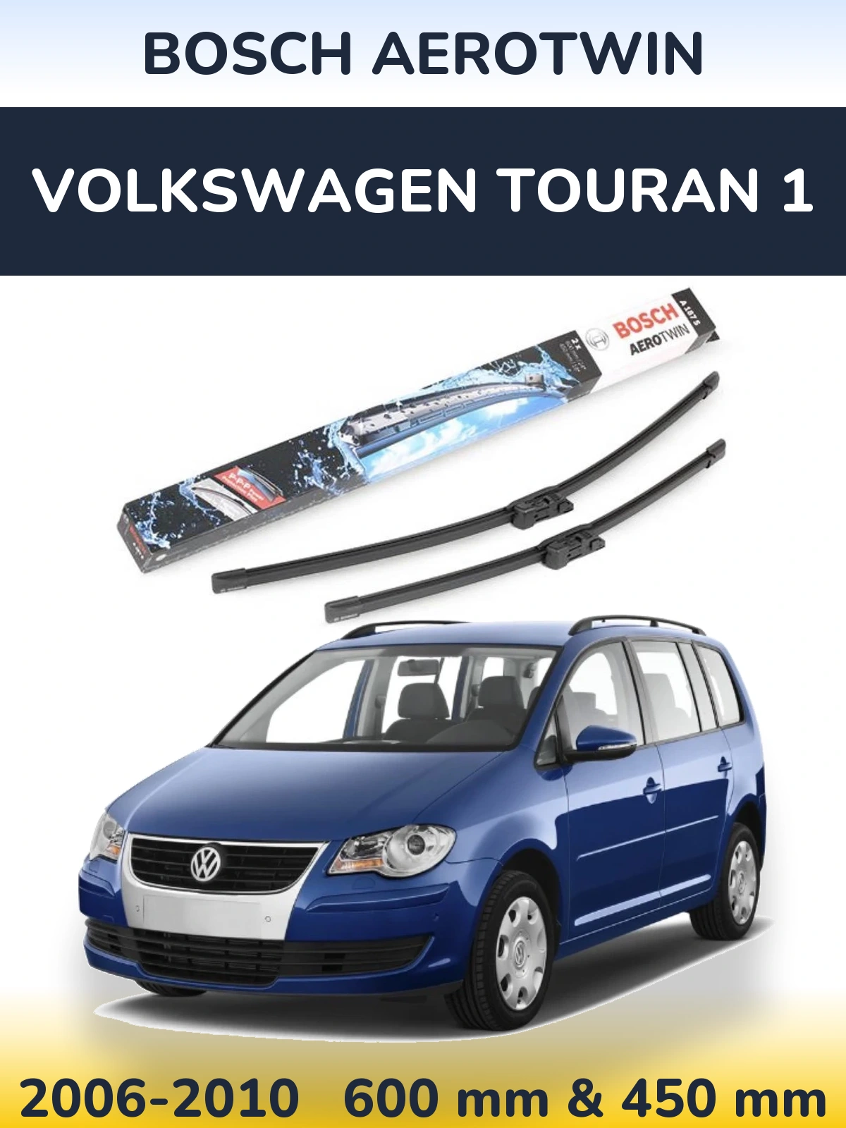 Комплект передніх щіток BOSCH AeroTwin 600 & 450 мм для Volkswagen Touran 1 2006-2010