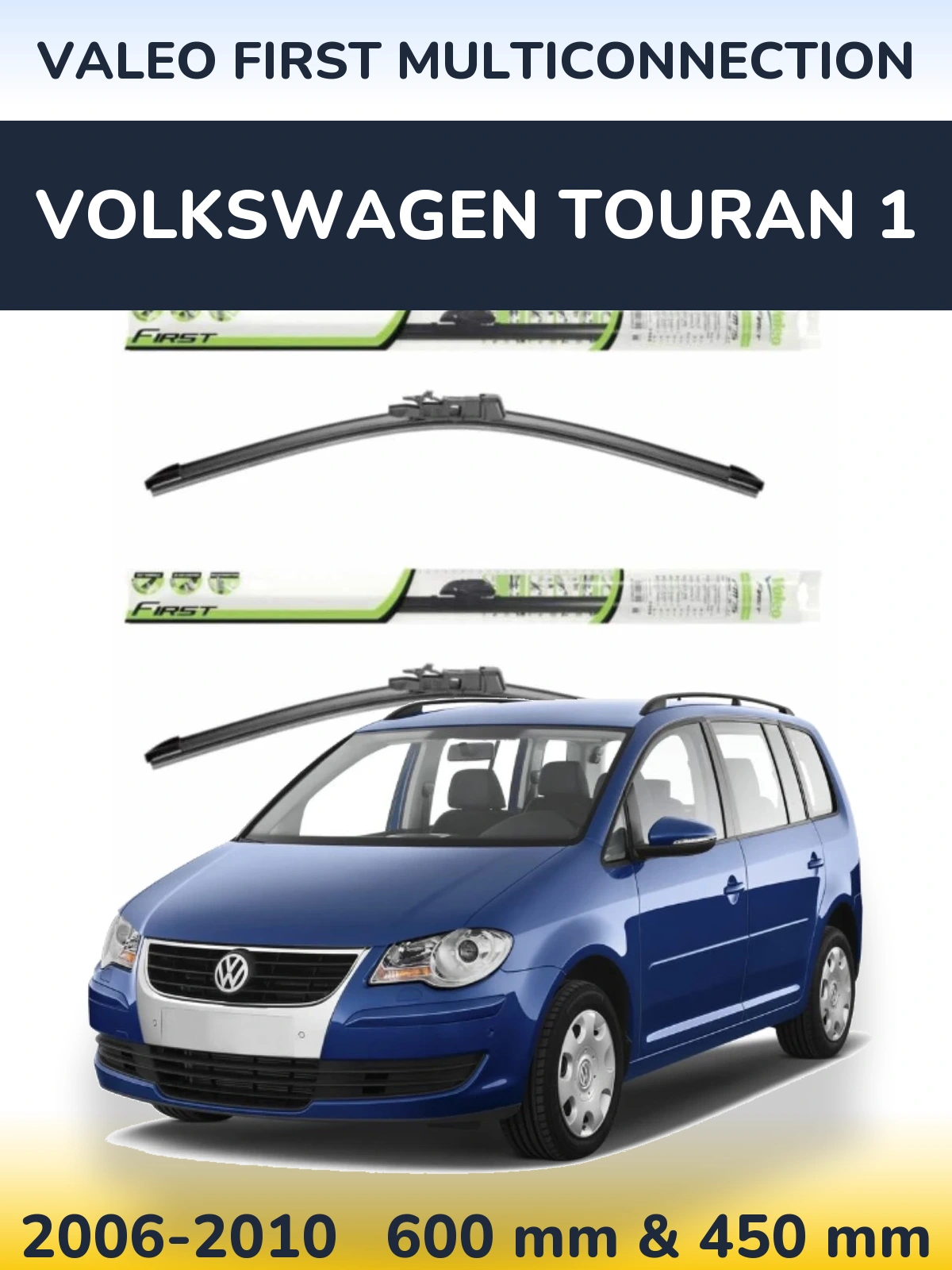 Komplet przednich wycieraczek Valeo First MultiConnection 600 & 450 mm do Volkswagen Touran 1 2006-2010