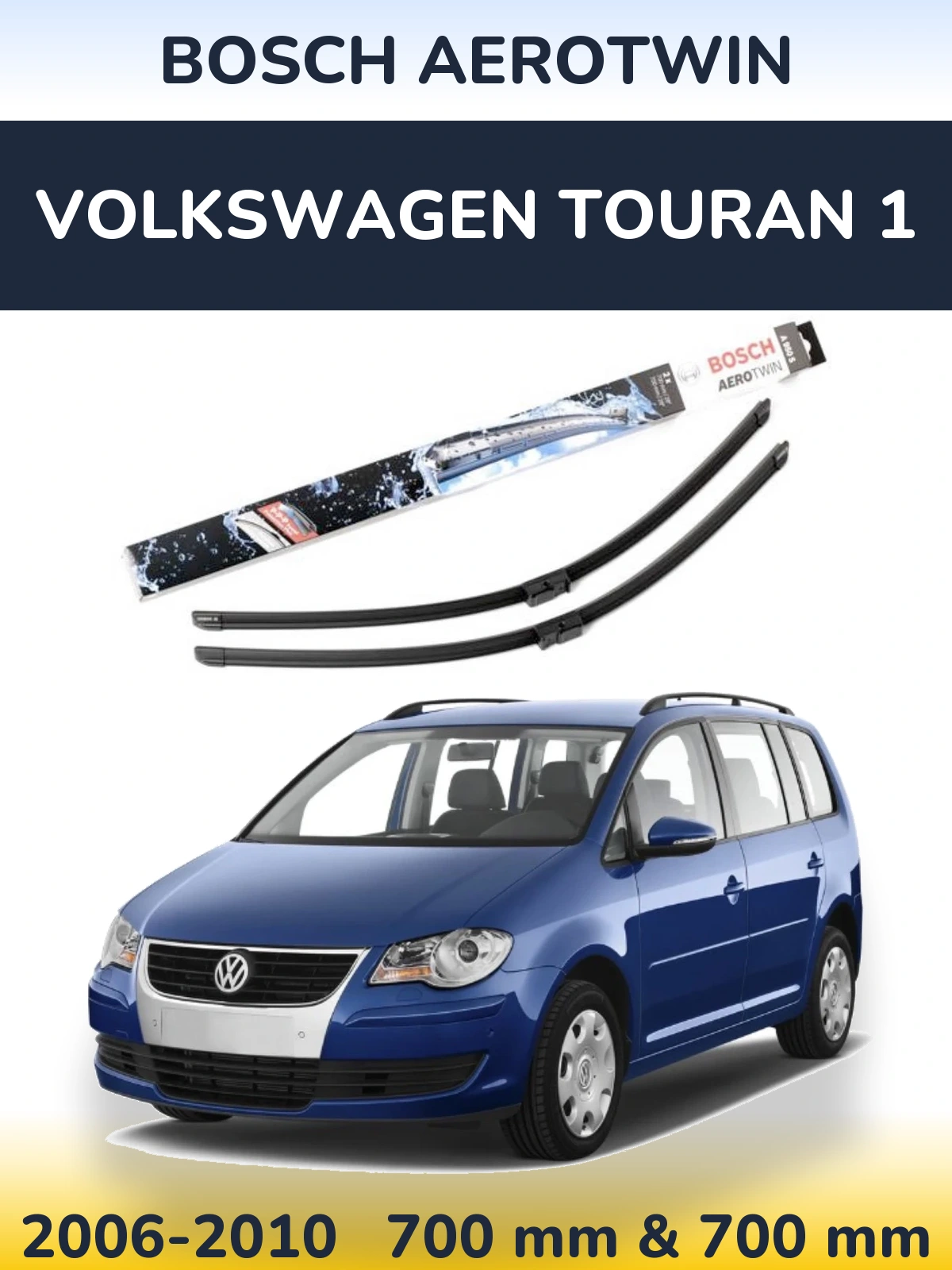 Комплект передних дворников BOSCH AeroTwin 700 & 700 мм для Volkswagen Touran 1 2006-2010