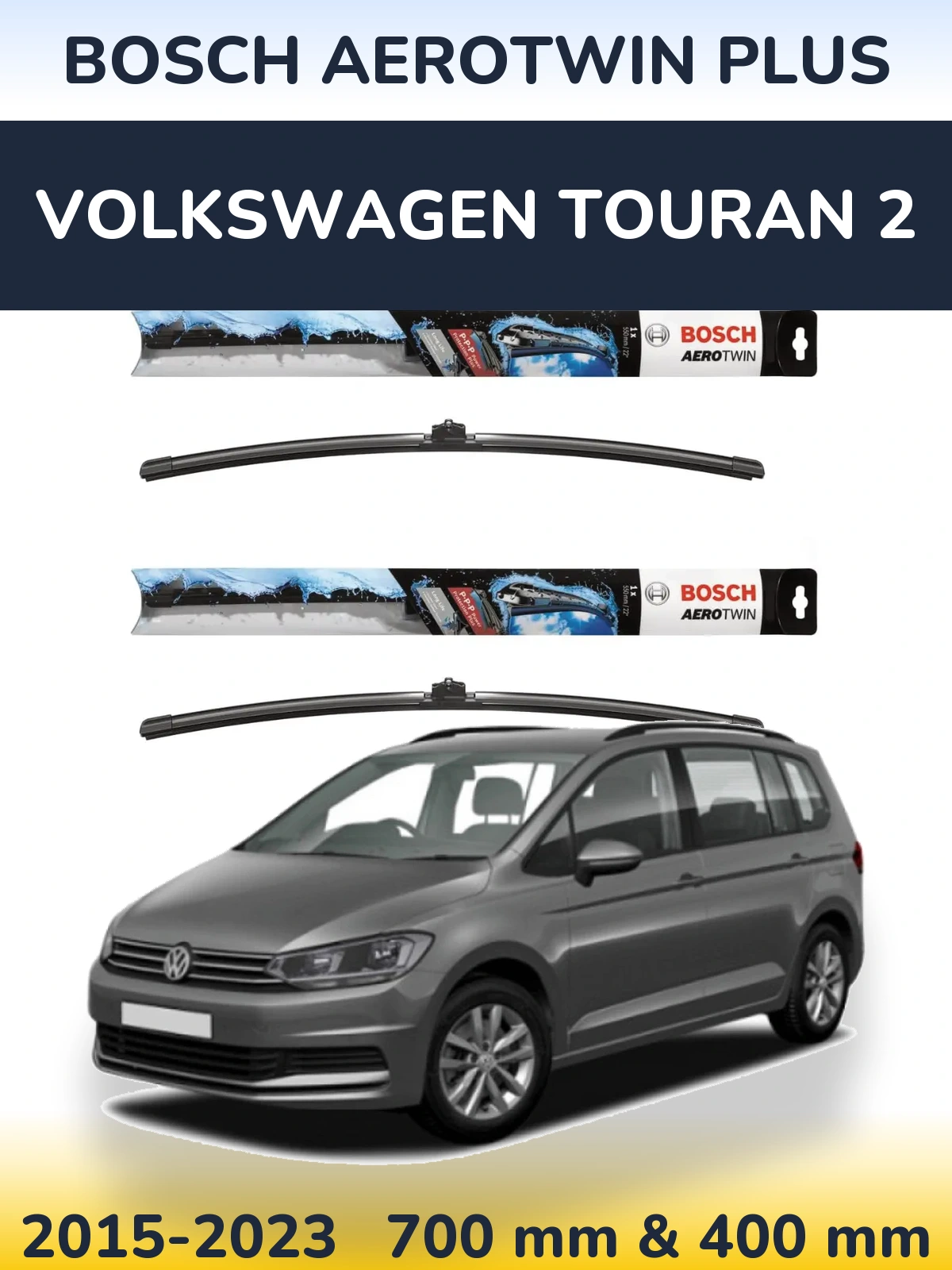 Front wiper blade set BOSCH AeroTwin Plus 700 & 400 mm for Volkswagen Touran 2 2015-2023