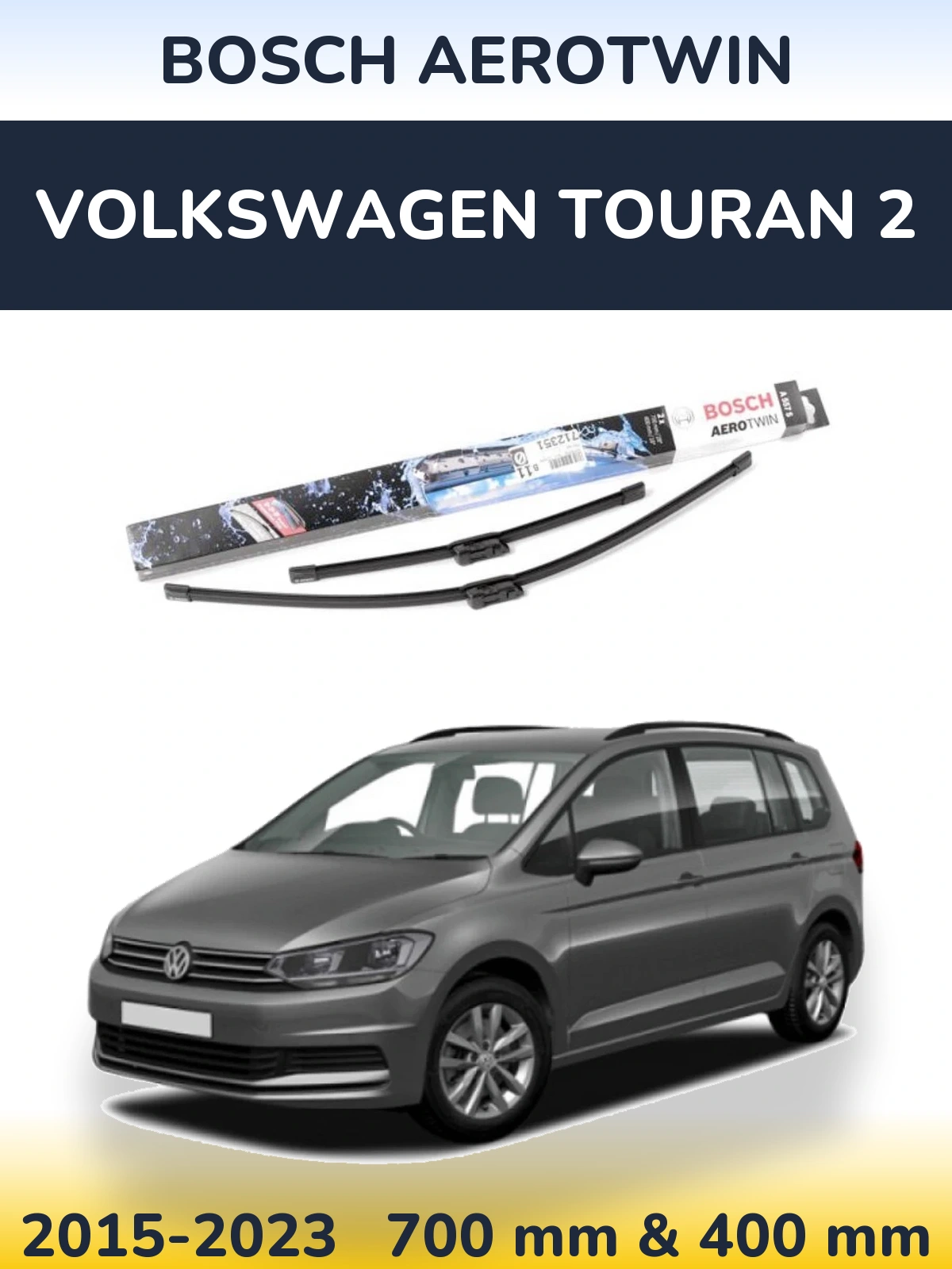 Front wiper blade set BOSCH AeroTwin 700 & 400 mm for Volkswagen Touran 2 2015-2023