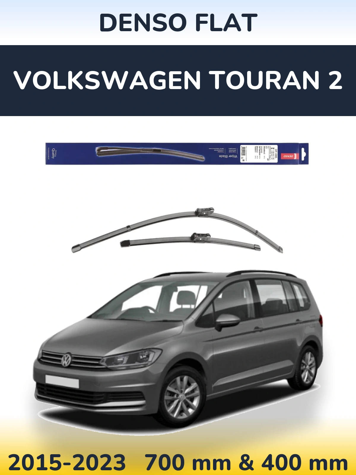 Комплект передніх щіток Denso Flat 700 & 400 мм для Volkswagen Touran 2 2015-2023