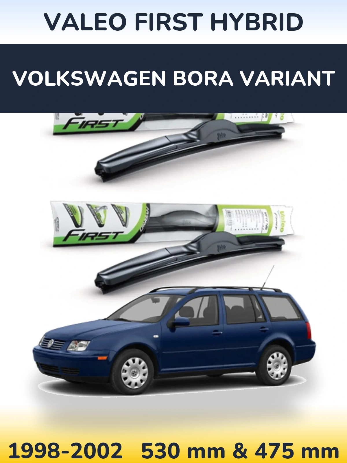 Komplet przednich wycieraczek Valeo First Hybrid 530 & 475 mm do Volkswagen Bora Variant 1998-2002