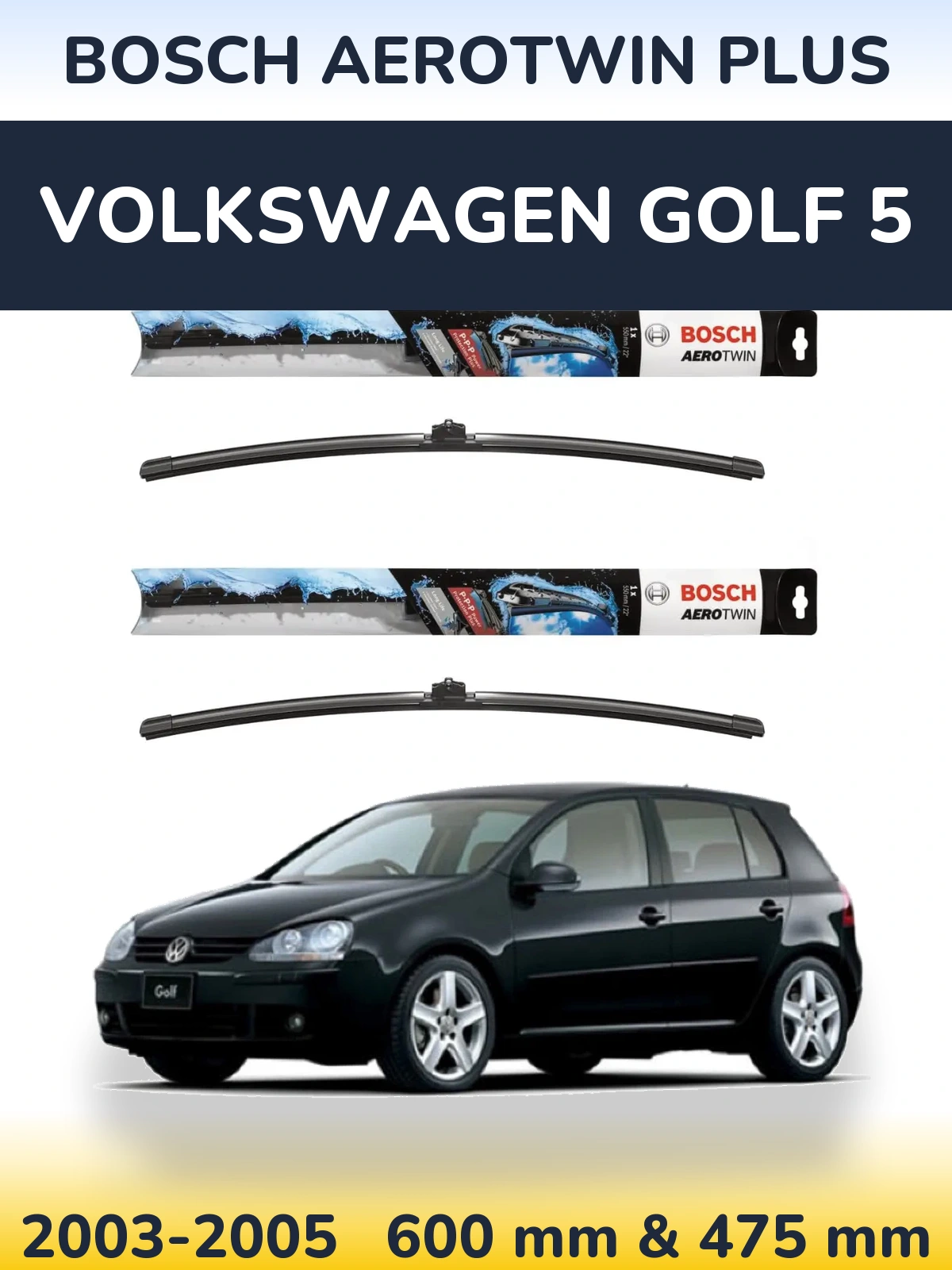 Komplet przednich wycieraczek BOSCH AeroTwin Plus 600 & 475 mm do Volkswagen Golf 5 2003-2005