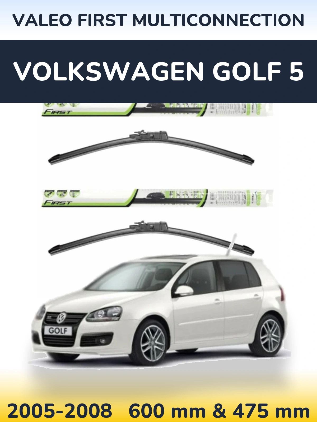 Komplet przednich wycieraczek Valeo First MultiConnection 600 & 475 mm do Volkswagen Golf 5 2005-2008