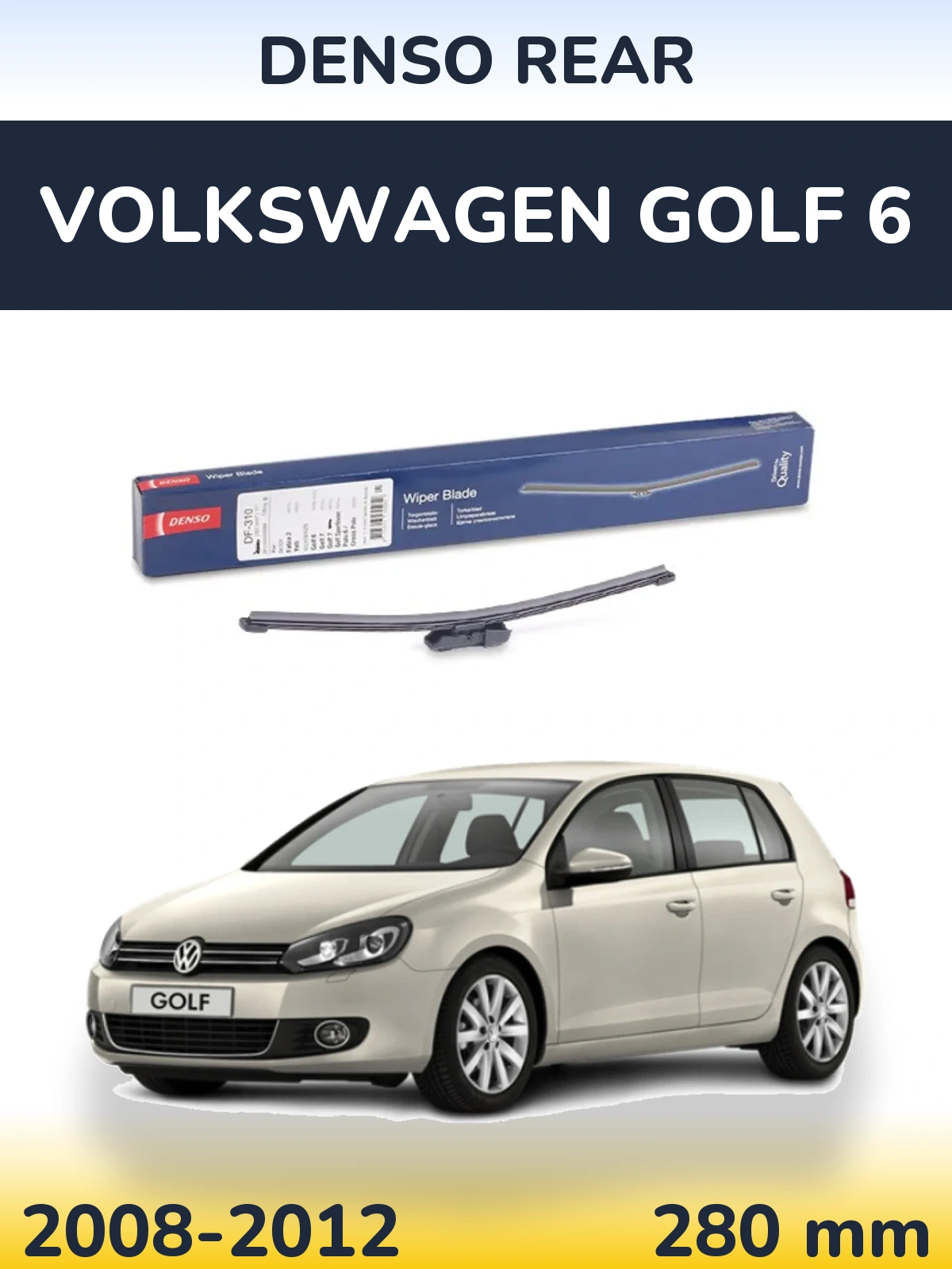 Rear wiper blade Denso Rear 280 mm for Volkswagen Golf 6 2008-2012