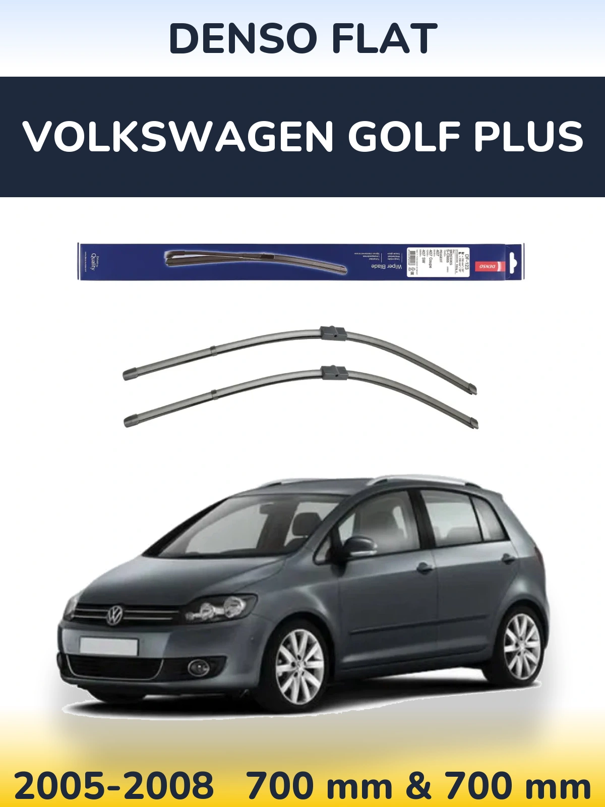 Front wiper blade set Denso Flat 700 & 700 mm for Volkswagen Golf Plus 2005-2008