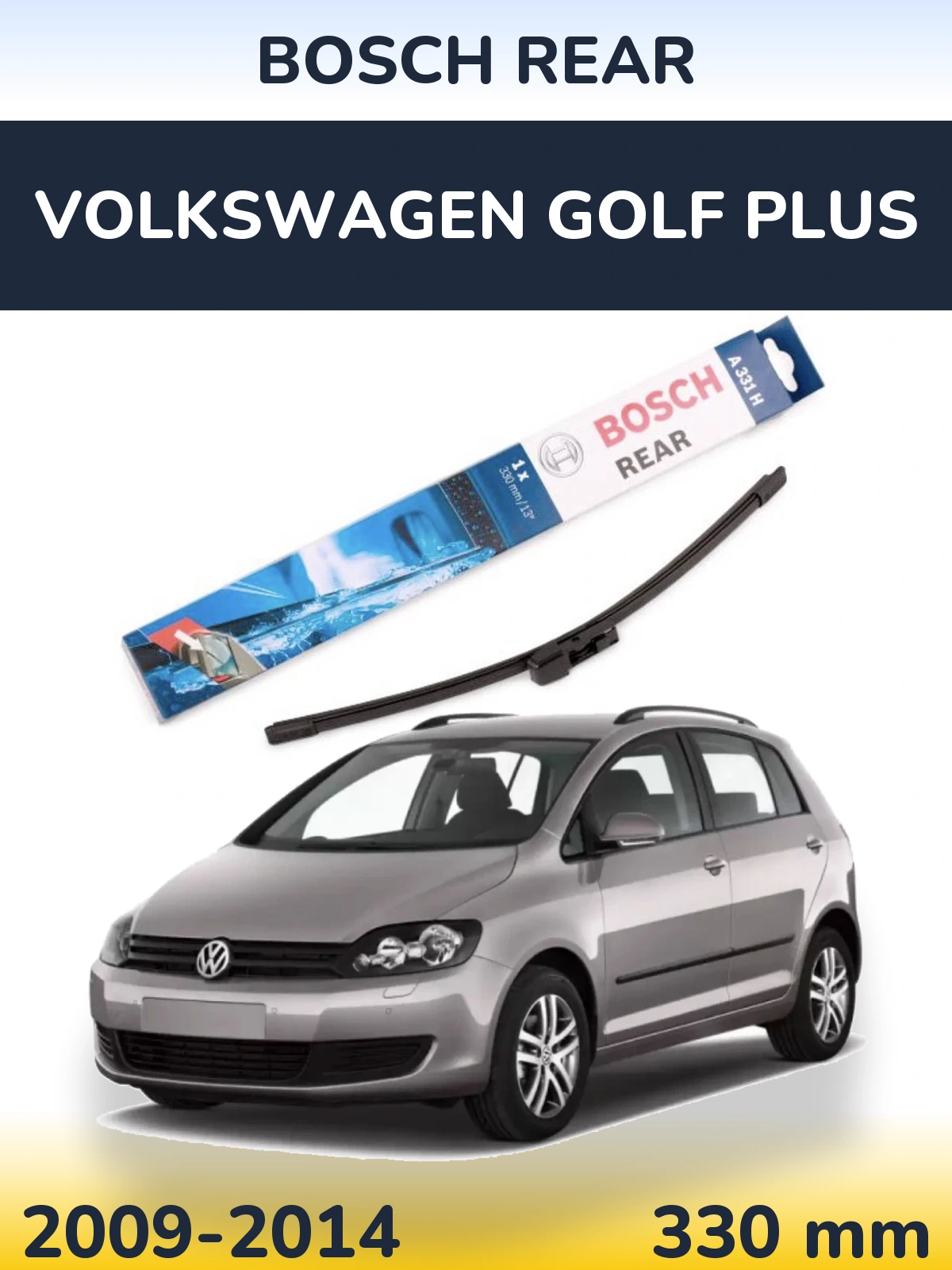Tylna wycieraczka BOSCH Rear 330 mm do Volkswagen Golf Plus 2009-2014