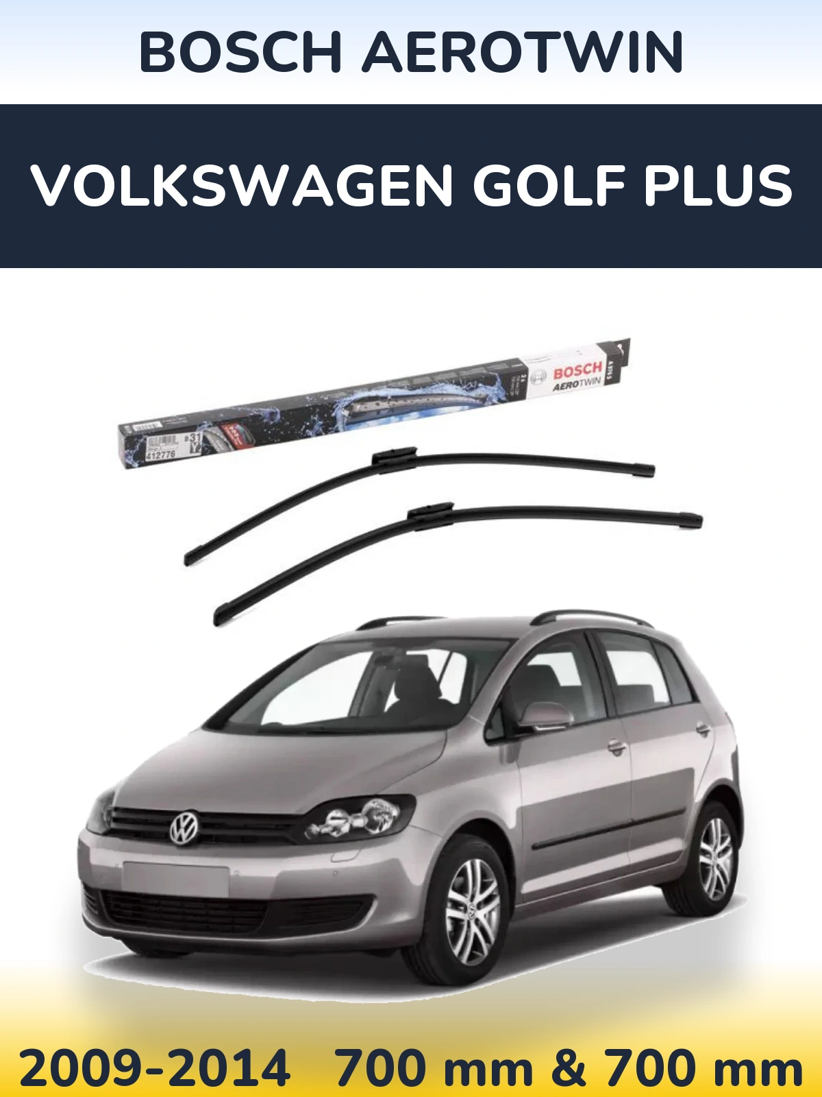 Front wiper blade set BOSCH AeroTwin 700 & 700 mm for Volkswagen Golf Plus 2009-2014