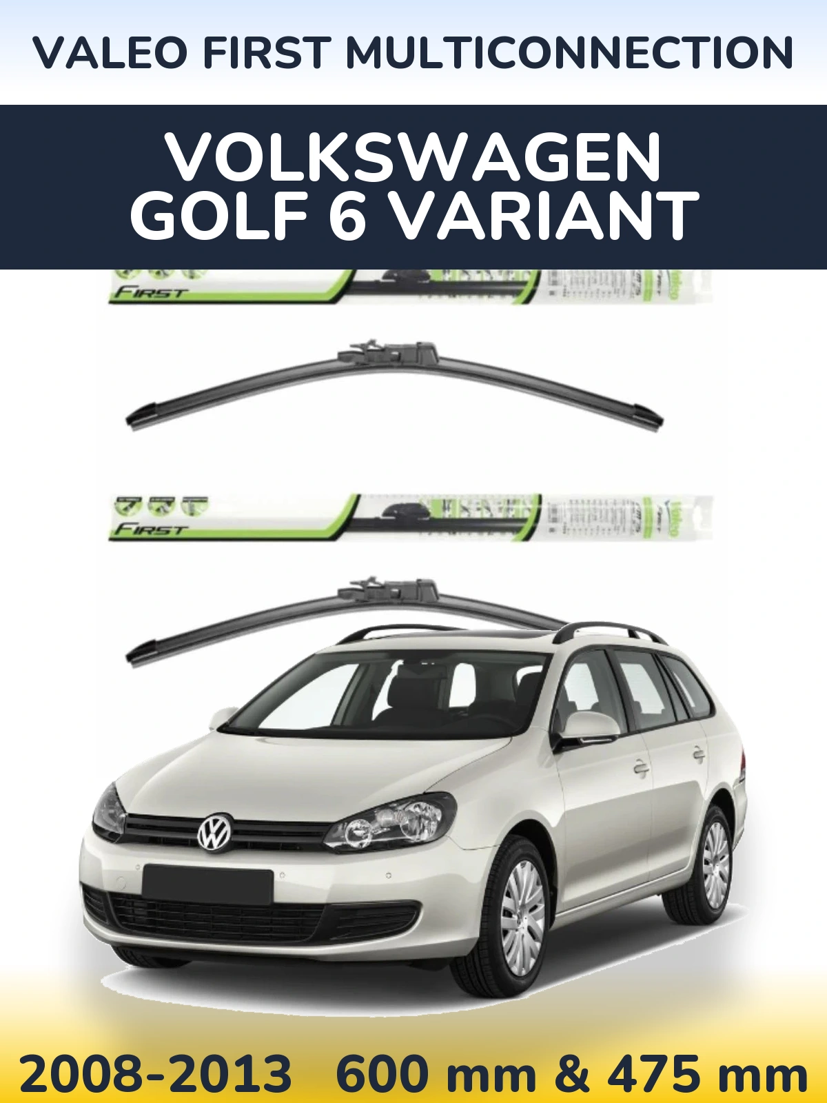 Front wiper blade set Valeo First MultiConnection 600 & 475 mm for Volkswagen Golf 6 Variant 2008-2013