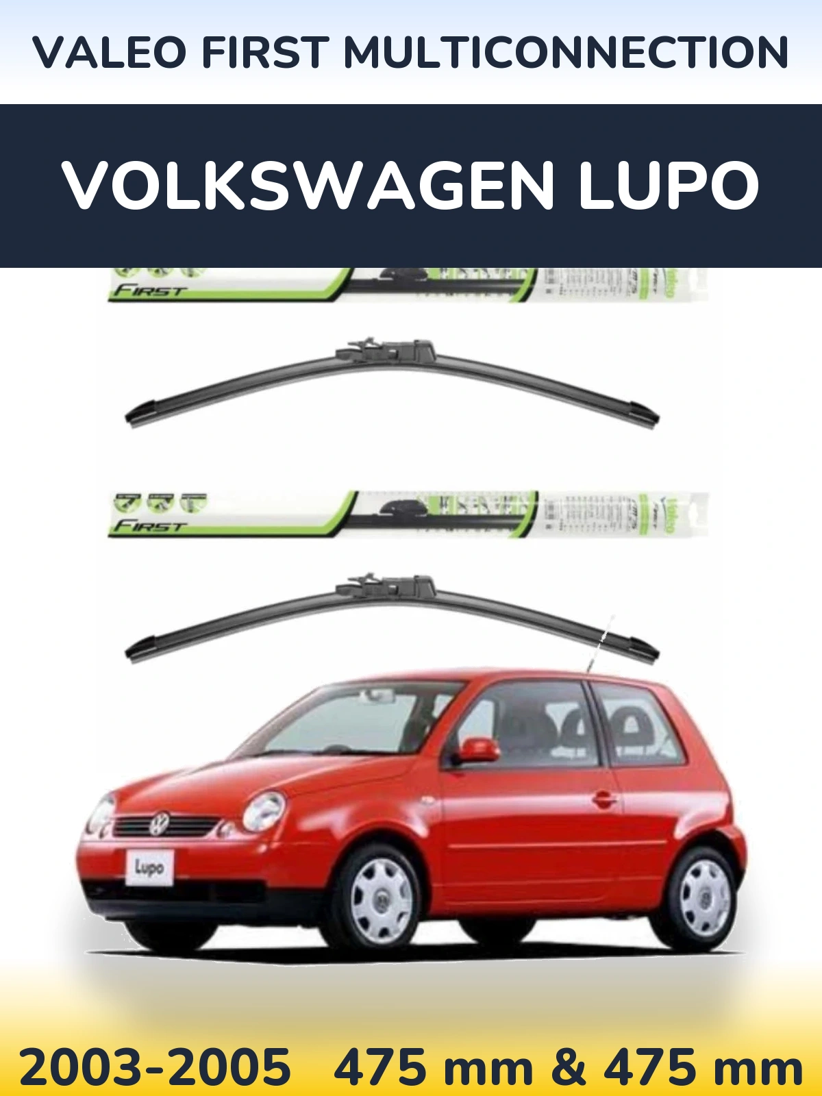 Komplet przednich wycieraczek Valeo First MultiConnection 475 & 475 mm do Volkswagen Lupo 2003-2005