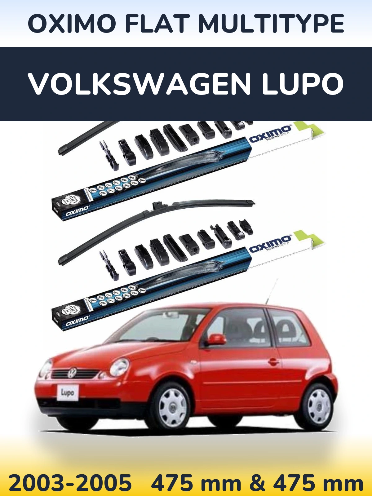 Komplet przednich wycieraczek Oximo Flat MultiType 475 & 475 mm do Volkswagen Lupo 2003-2005