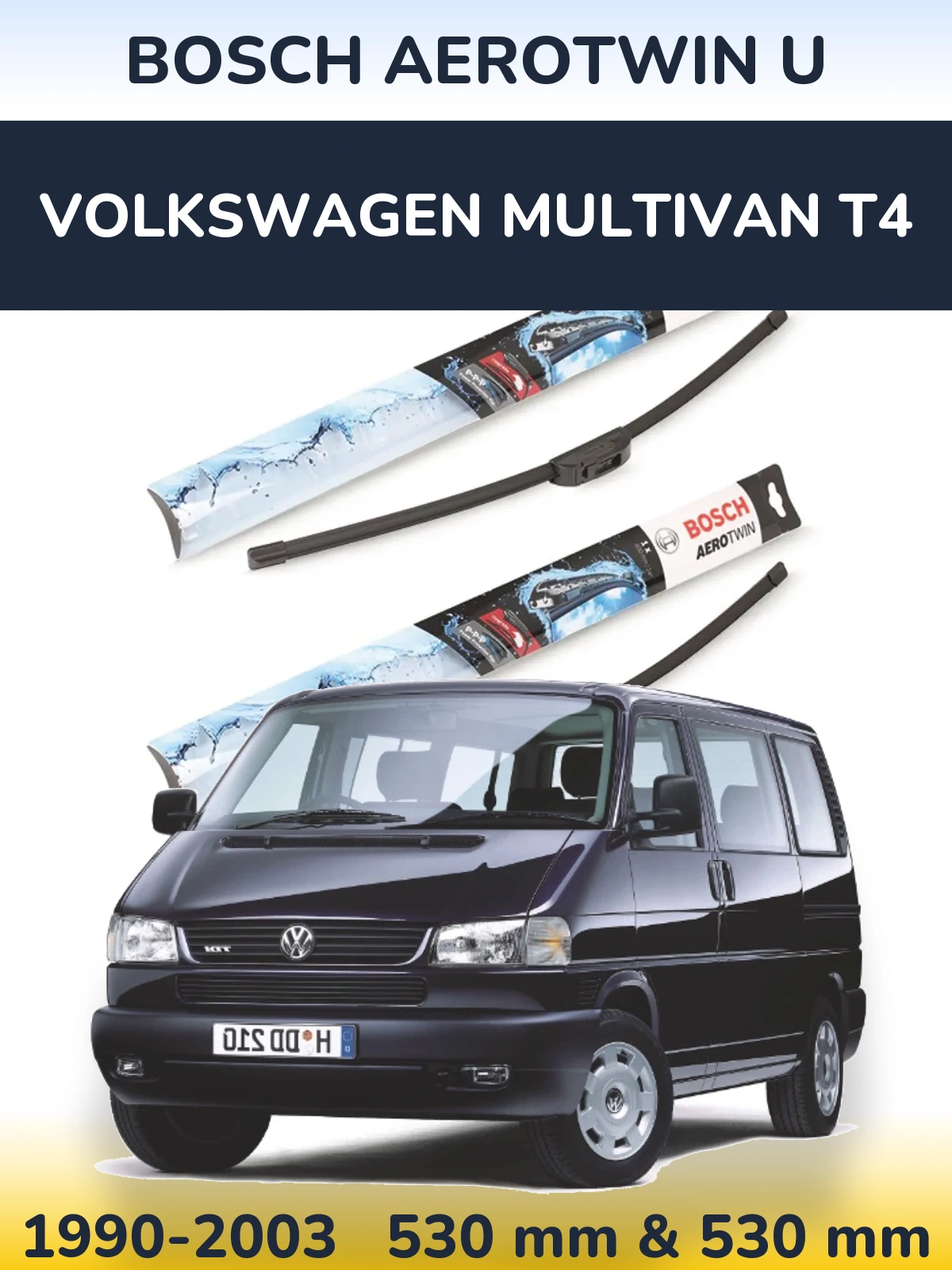 Front wiper blade set BOSCH AeroTwin U 530 & 530 mm for Volkswagen Multivan T4 1990-2003