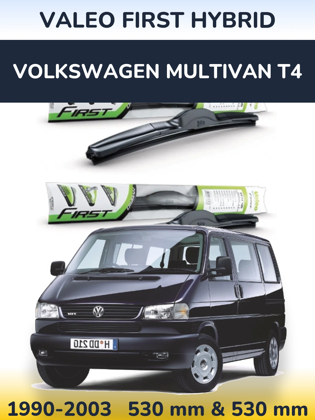 Front wiper blade set Valeo First Hybrid 530 & 530 mm for Volkswagen Multivan T4 1990-2003