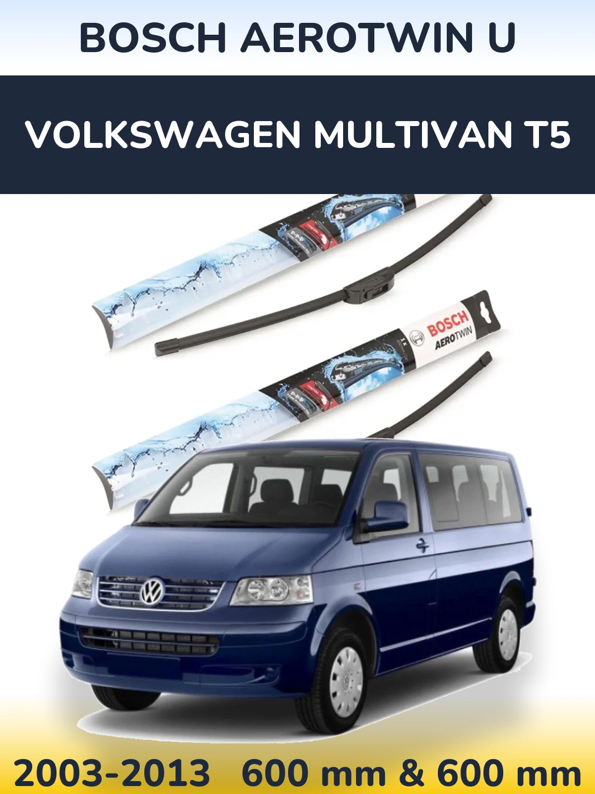 Front wiper blade set BOSCH AeroTwin U 600 & 600 mm for Volkswagen Multivan T5 2003-2013
