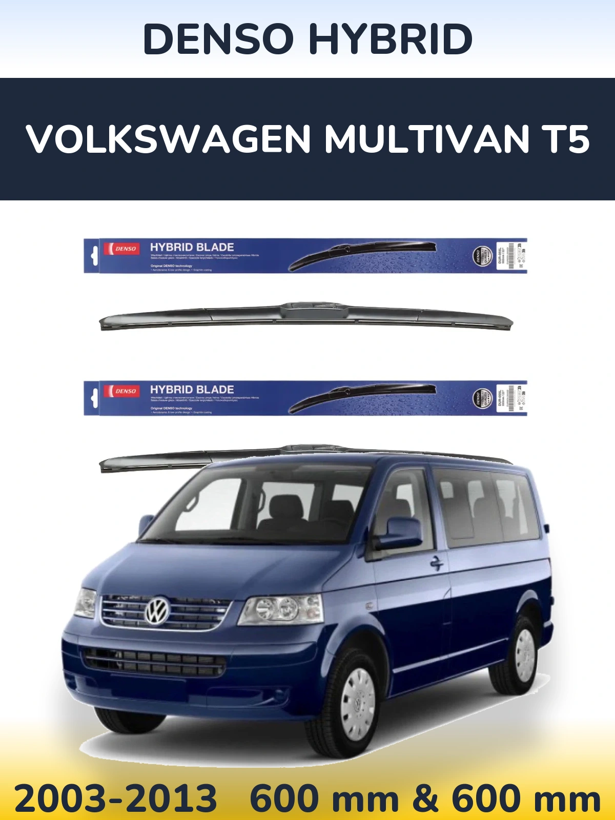 Front wiper blade set Denso Hybrid 600 & 600 mm for Volkswagen Multivan T5 2003-2013