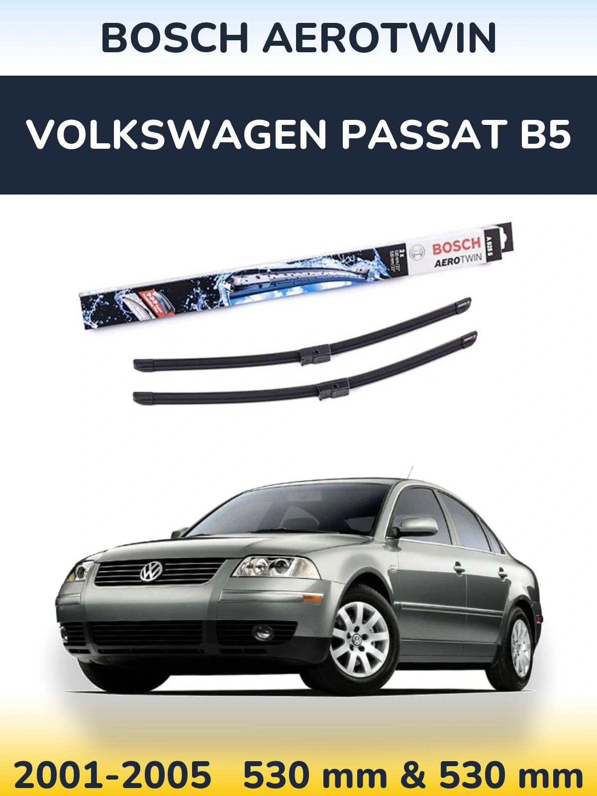 Комплект передніх щіток BOSCH AeroTwin 530 & 530 мм для Volkswagen Passat B5 2001-2005
