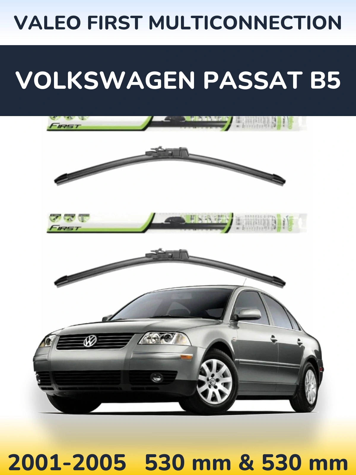 Komplet przednich wycieraczek Valeo First MultiConnection 530 & 530 mm do Volkswagen Passat B5 2001-2005