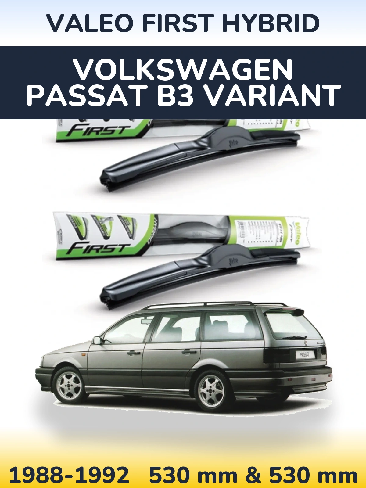 Komplet przednich wycieraczek Valeo First Hybrid 530 & 530 mm do Volkswagen Passat B3 Variant 1988-1992