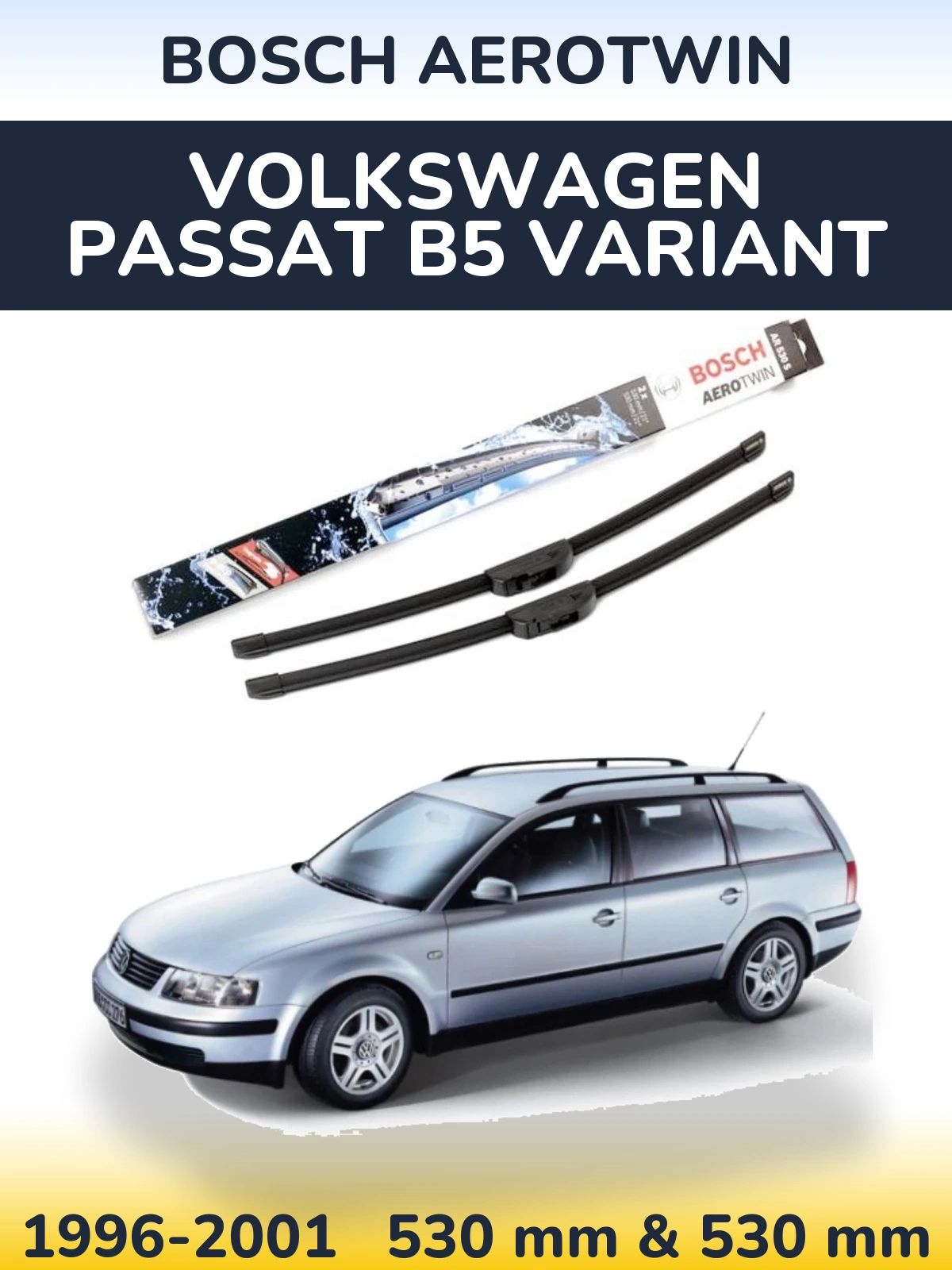 Front wiper blade set BOSCH AeroTwin 530 & 530 mm for Volkswagen Passat B5 Variant 1996-2001