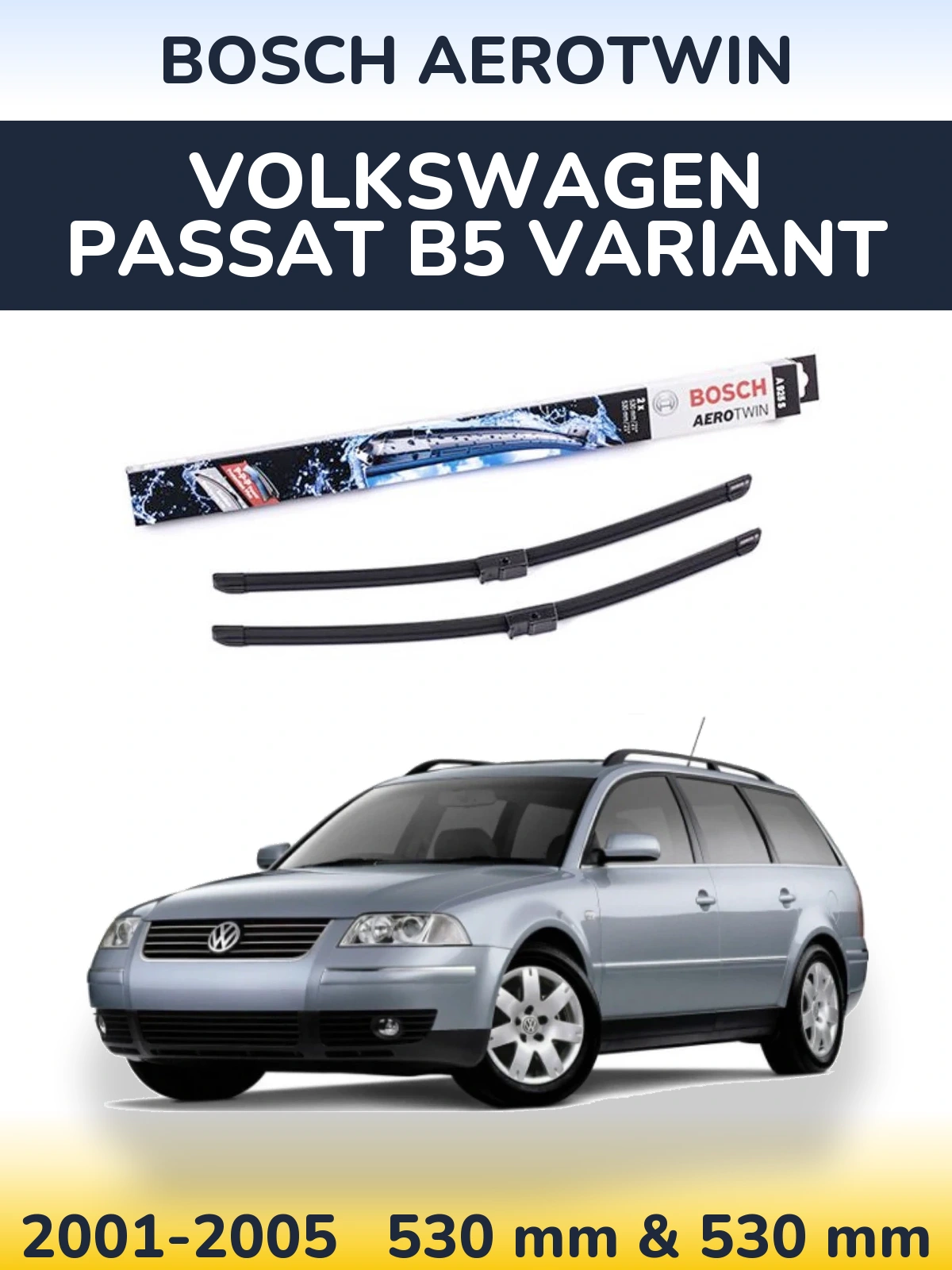 Комплект передніх щіток BOSCH AeroTwin 530 & 530 мм для Volkswagen Passat B5 Variant 2001-2005