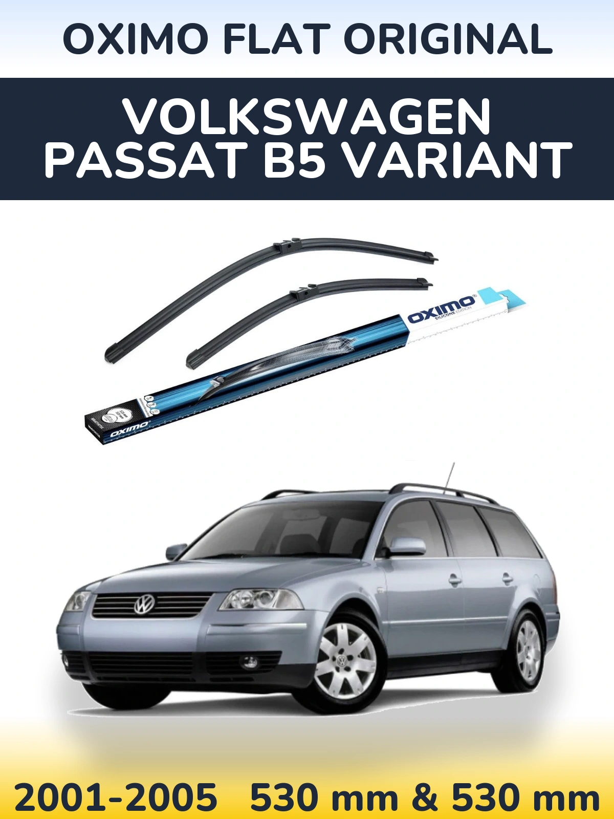 Front wiper blade set Oximo Flat Original 530 & 530 mm for Volkswagen Passat B5 Variant 2001-2005