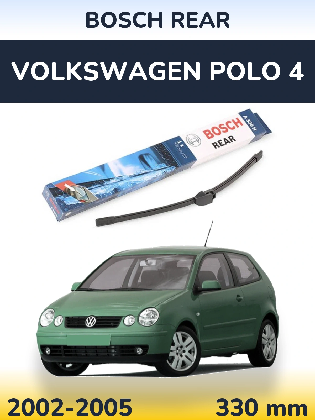 Tylna wycieraczka BOSCH Rear 330 mm do Volkswagen Polo 4 2002-2005