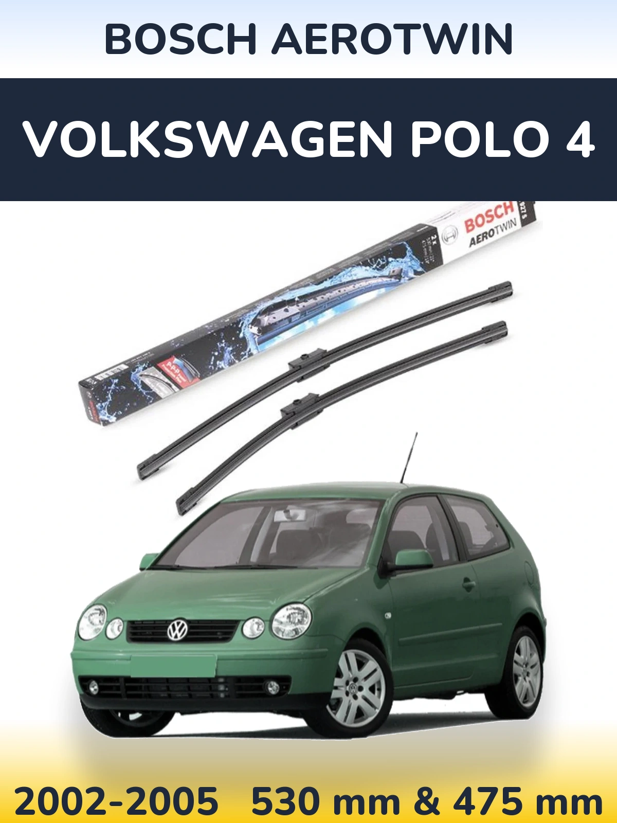 Komplet przednich wycieraczek BOSCH AeroTwin 530 & 475 mm do Volkswagen Polo 4 2002-2005