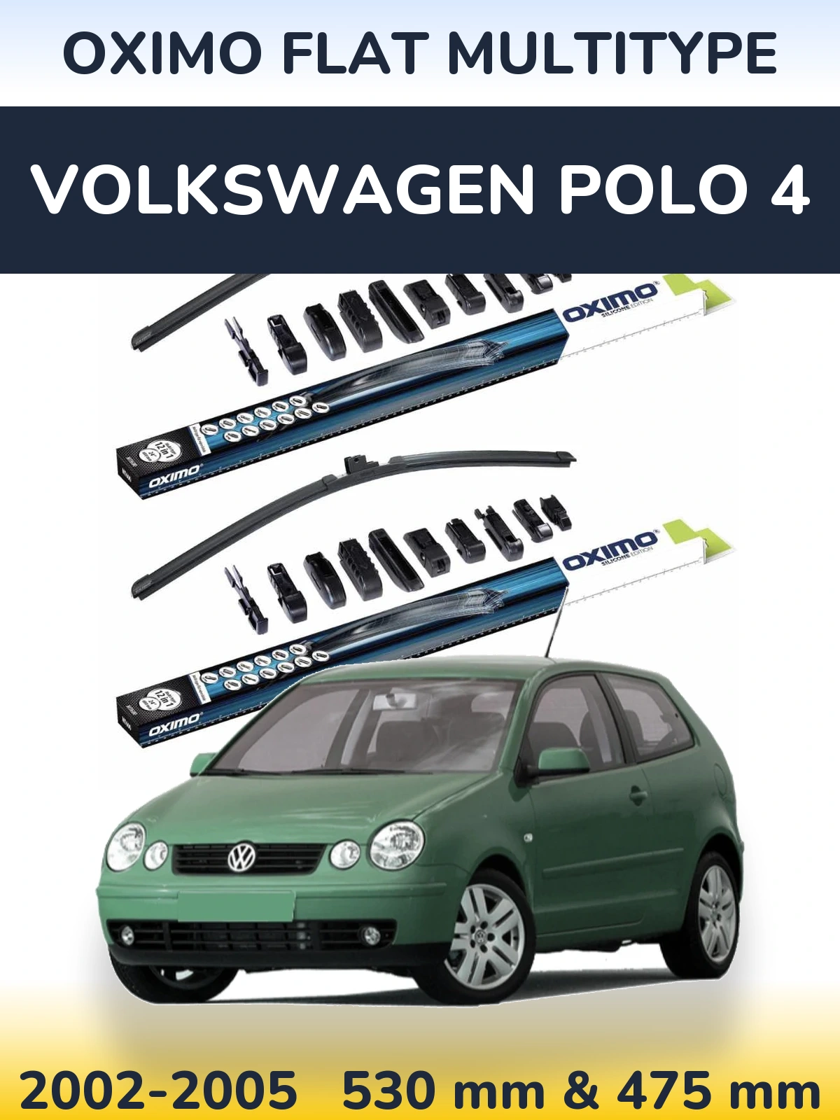 Front wiper blade set Oximo Flat MultiTypee 530 & 475 mm for Volkswagen Polo 4 2002-2005