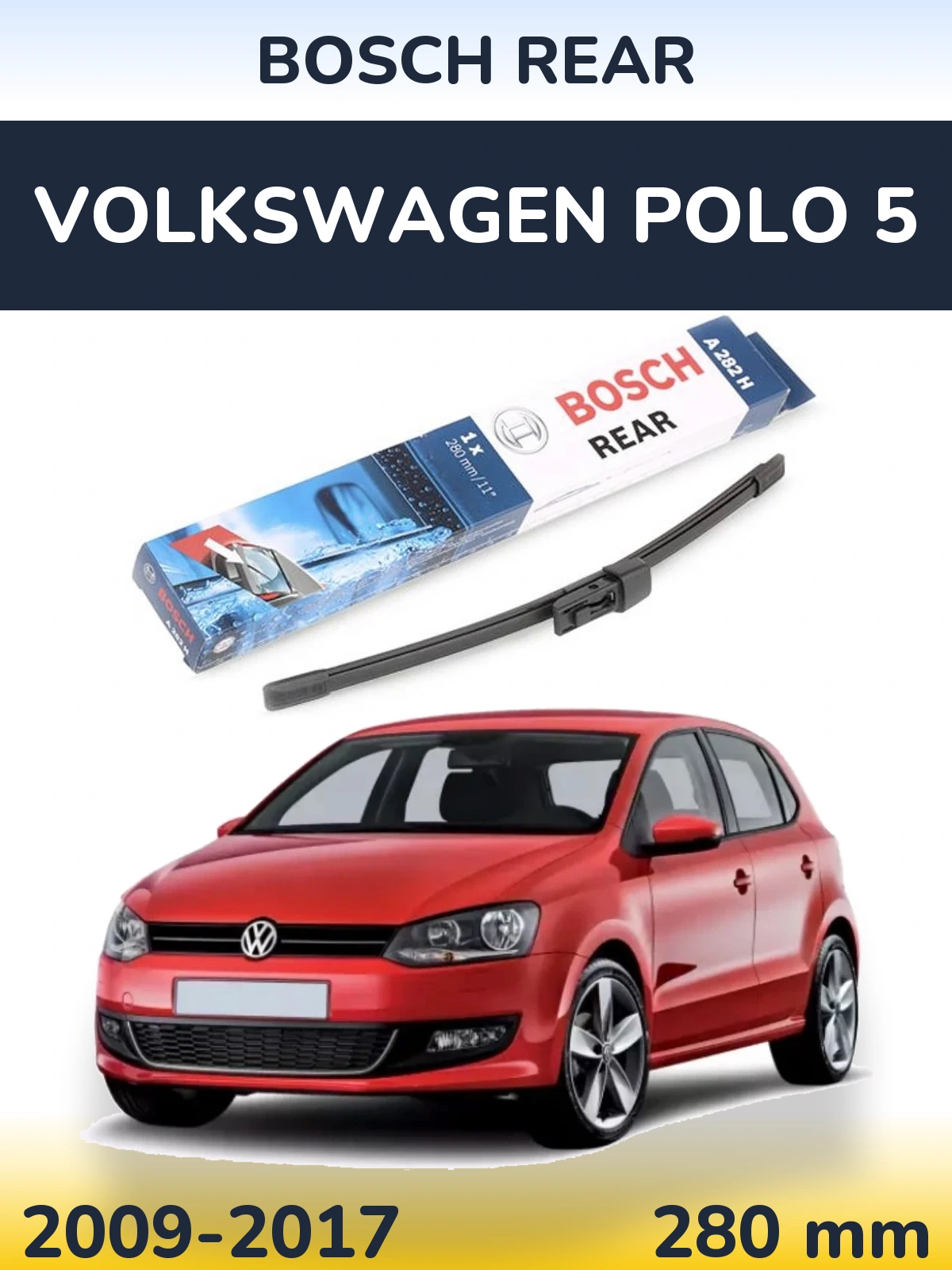 Tylna wycieraczka BOSCH Rear 280 mm do Volkswagen Polo 5 2009-2017