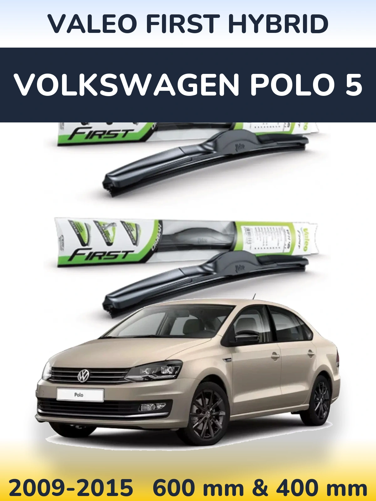 Front wiper blade set Valeo First Hybrid 600 & 400 mm for Volkswagen Polo 5 2009-2015