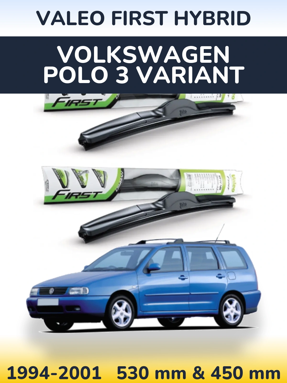 Komplet przednich wycieraczek Valeo First Hybrid 530 & 450 mm do Volkswagen Polo 3 Variant 1994-2001