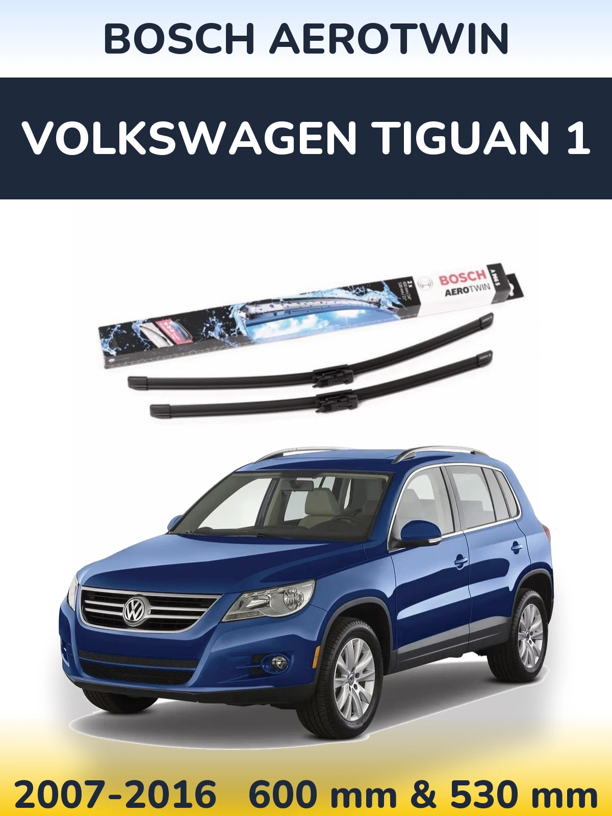 Front wiper blade set BOSCH AeroTwin 600 & 530 mm for Volkswagen Tiguan 1 2007-2016