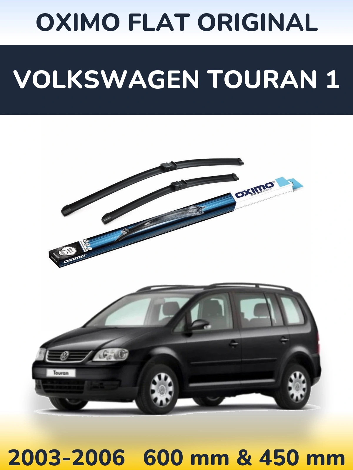 Front wiper blade set Oximo Flat Original 600 & 450 mm for Volkswagen Touran 1 2003-2006