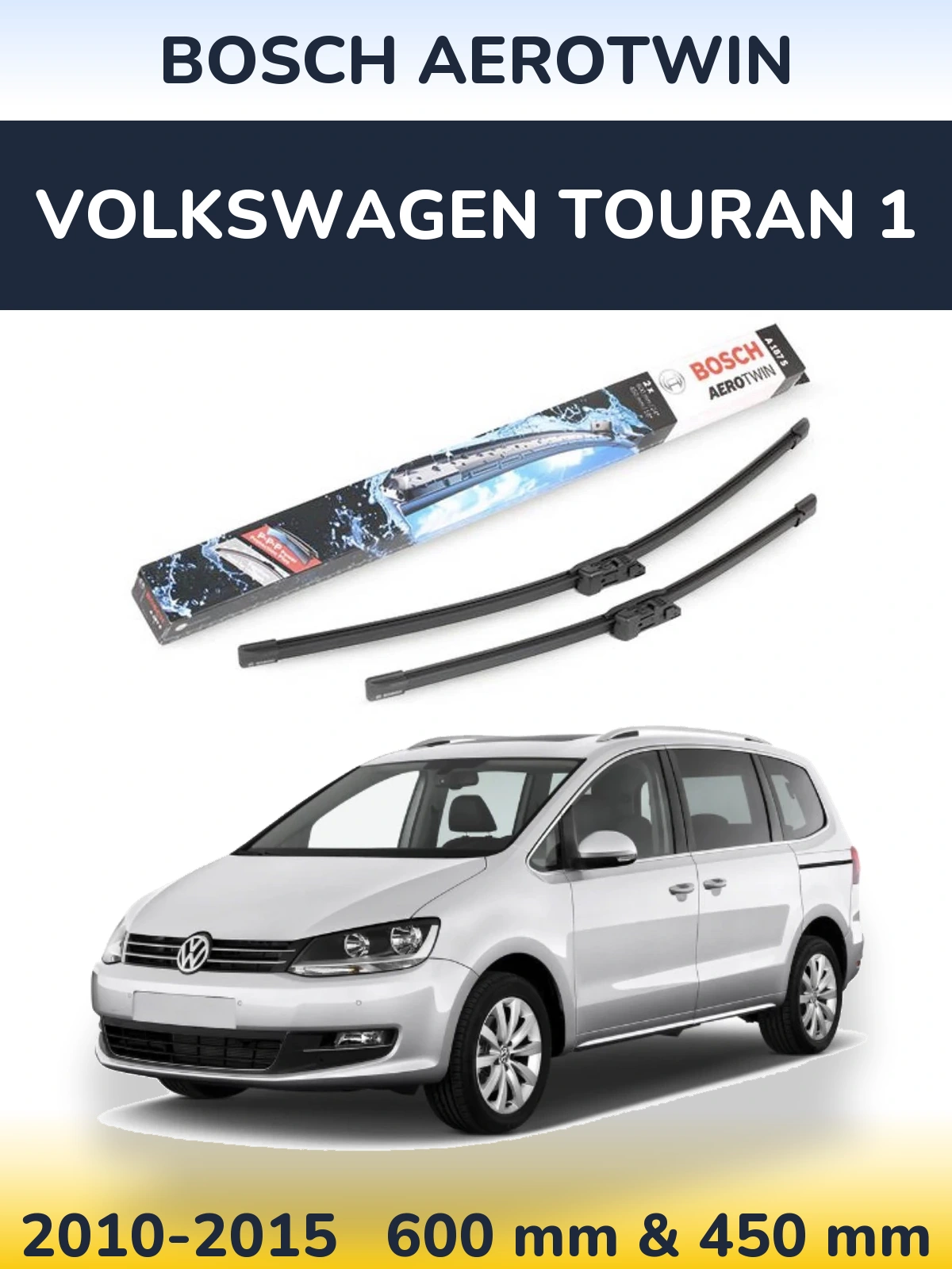 Front wiper blade set BOSCH AeroTwin 600 & 450 mm for Volkswagen Touran 1 2010-2015