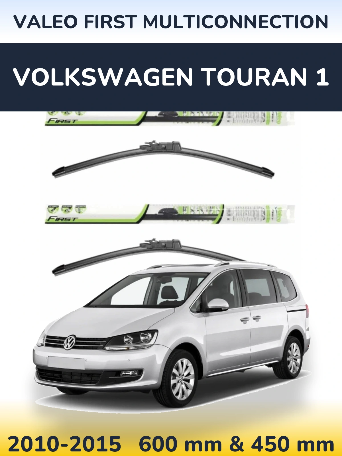 Front wiper blade set Valeo First MultiConnection 600 & 450 mm for Volkswagen Touran 1 2010-2015