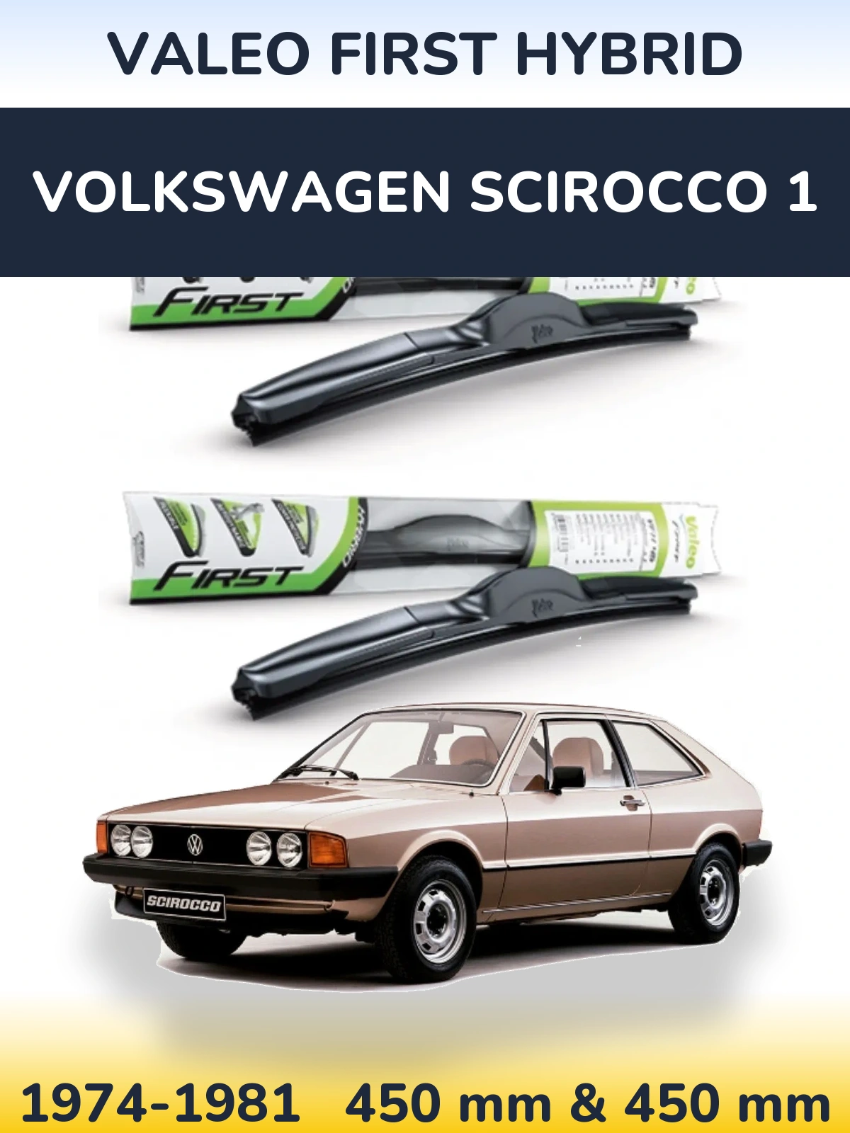 Front wiper blade set Valeo First Hybrid 450 & 450 mm for Volkswagen Scirocco 1 1974-1981