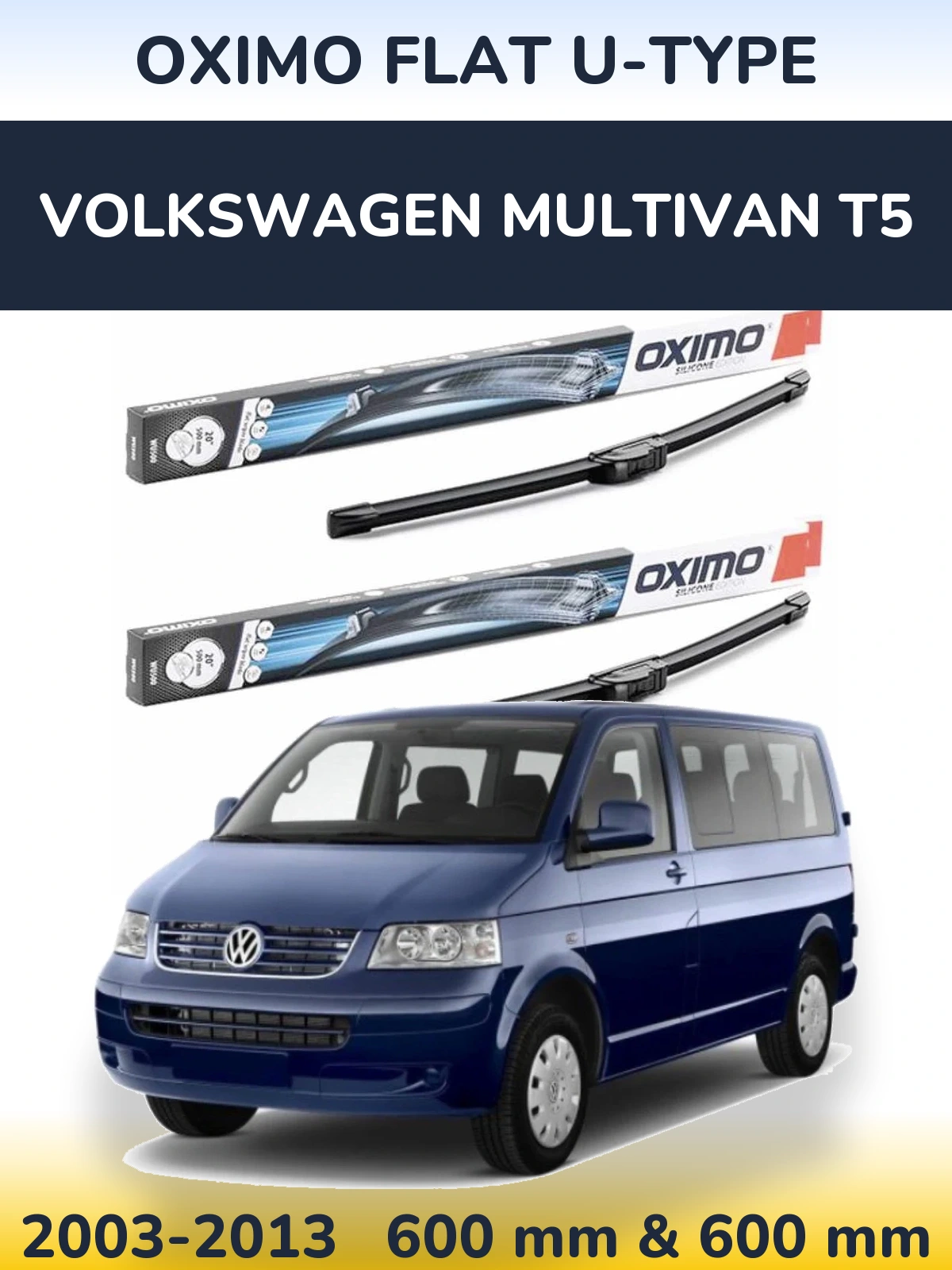 Комплект передніх щіток Oximo Flat U-type 600 & 600 мм для Volkswagen Multivan T5 2003-2013