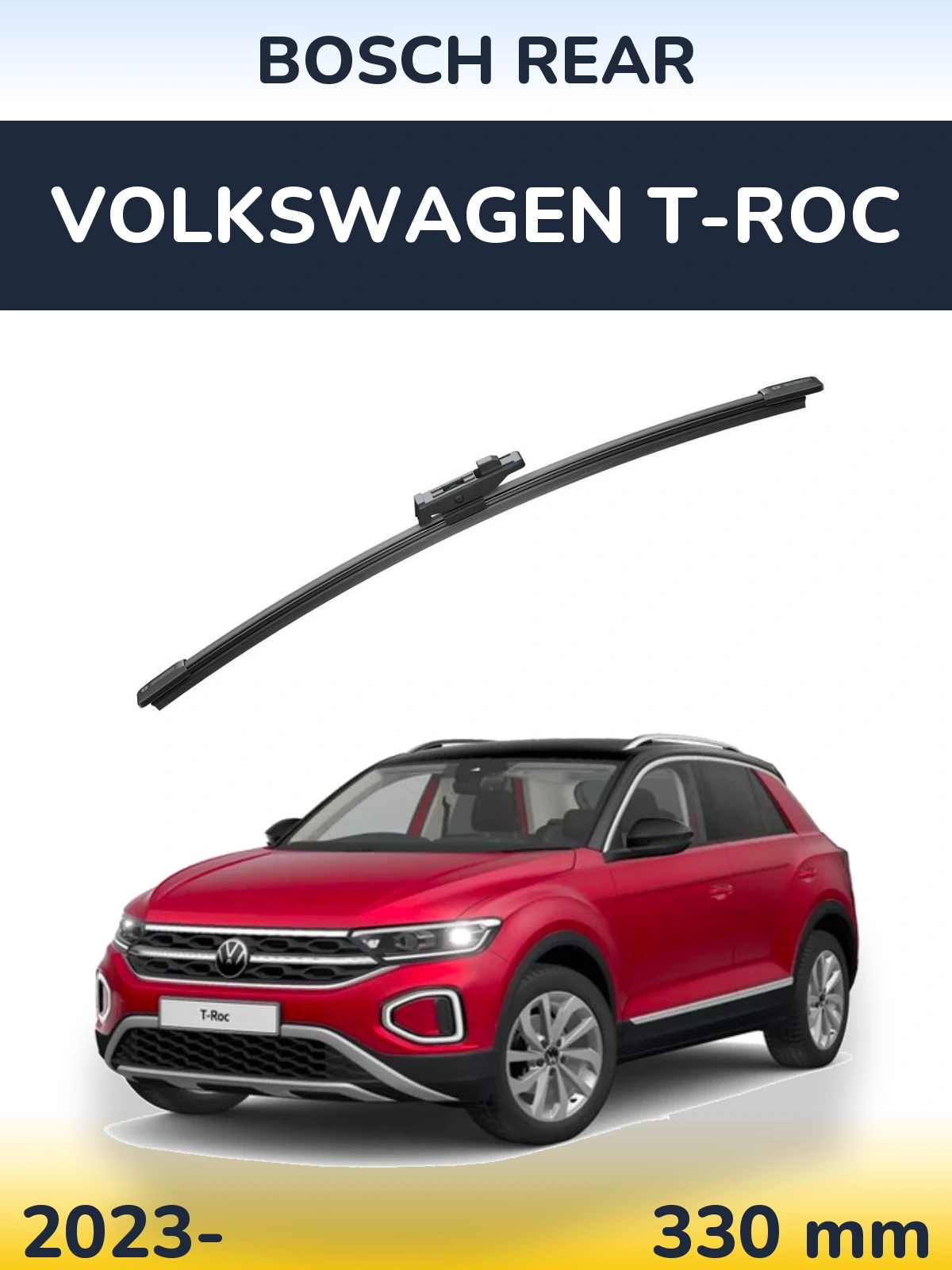 Rear wiper blade BOSCH Rear 330 mm for Volkswagen T-Roc 2023-2026