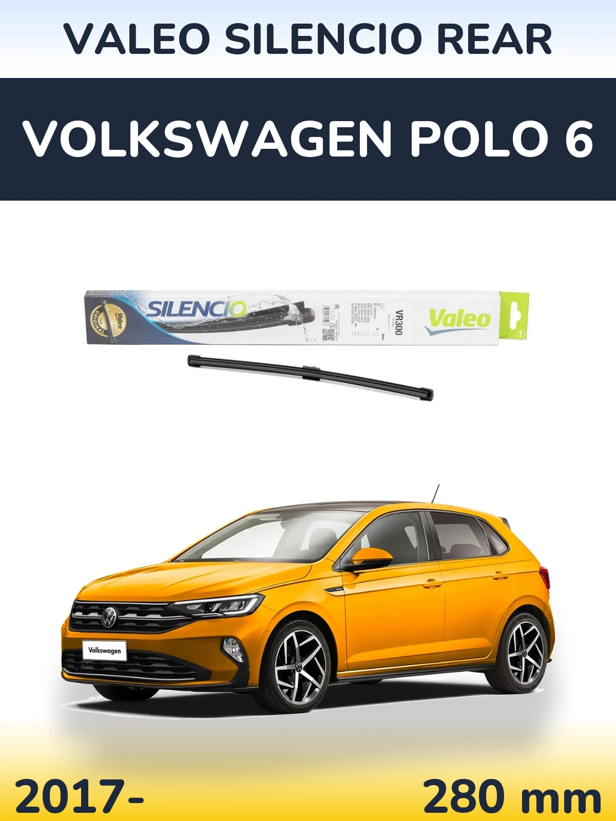 Задня щітка Valeo Silencio Rear 285 мм для Volkswagen Polo 6 2017-2026