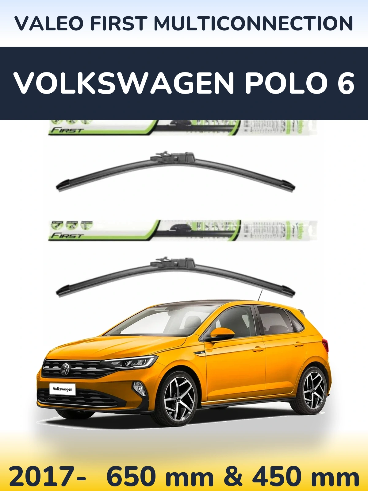 Front wiper blade set Valeo First MultiConnection 650 & 450 mm for Volkswagen Polo 6 2017-2026