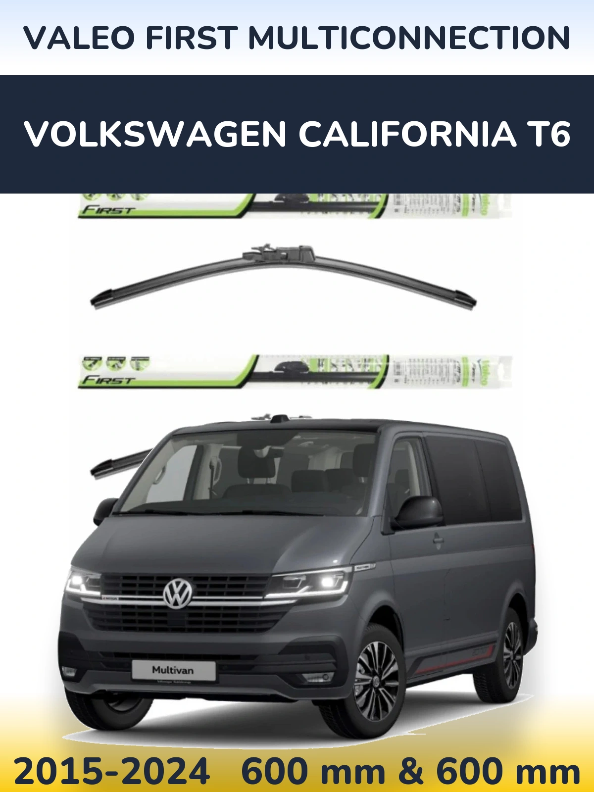 Front wiper blade set Valeo First MultiConnection 600 & 600 mm for Volkswagen California T6 2015-2024